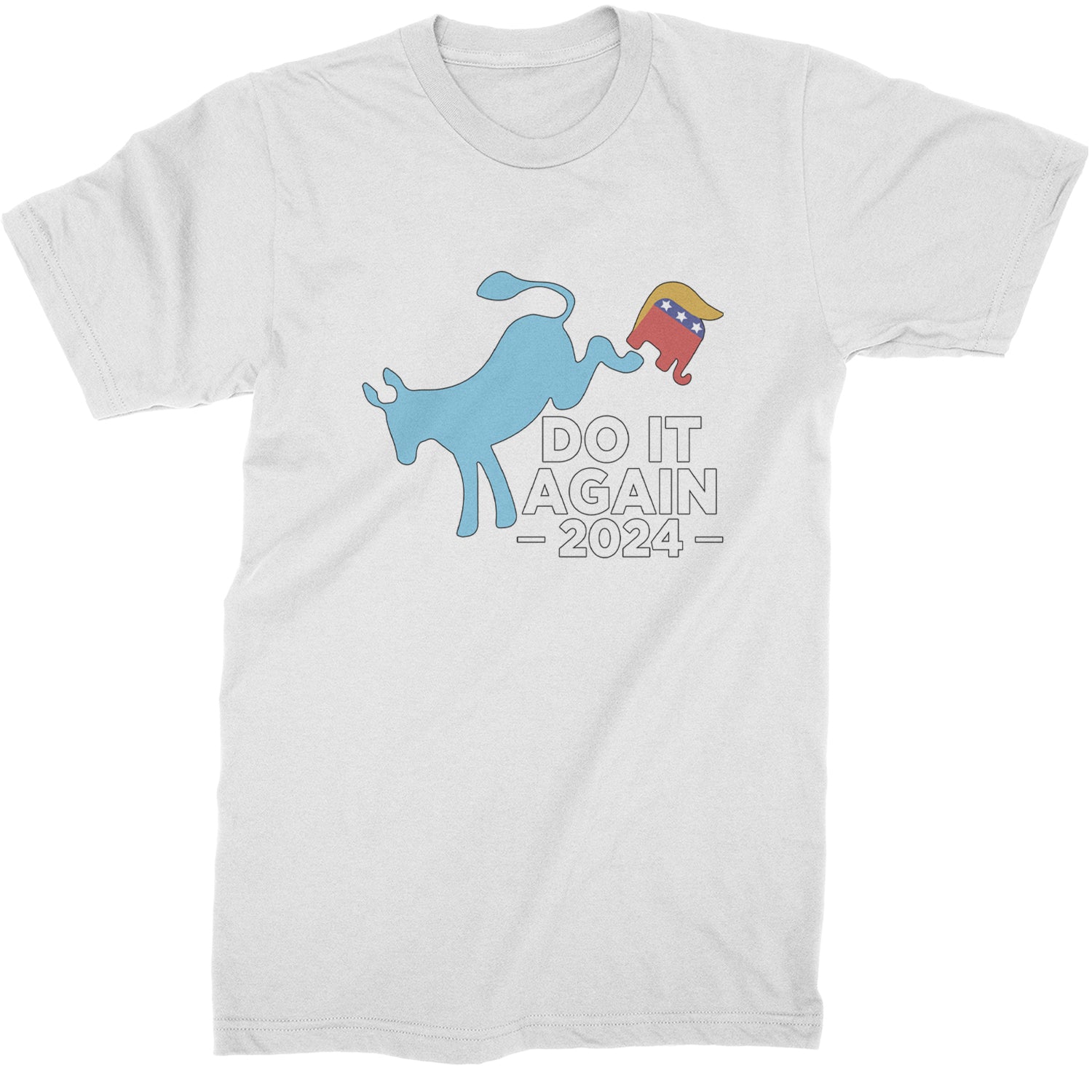 Do It Again - Democratic Donkey Kicking Republicans 2024 Political Humor Mens T-shirt White