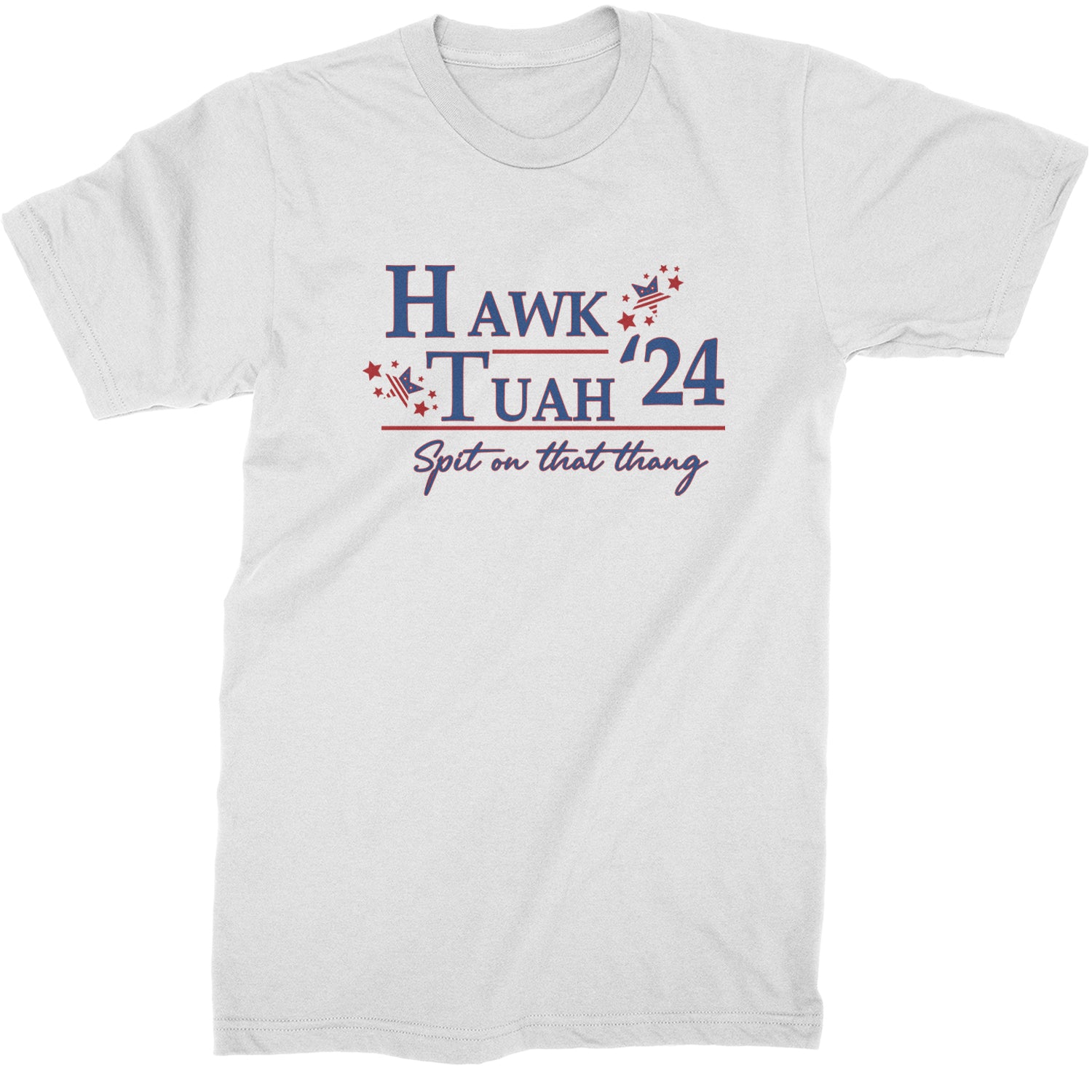 Vote For Hawk Tuah Spit On That Thang 2024 Mens T-shirt White