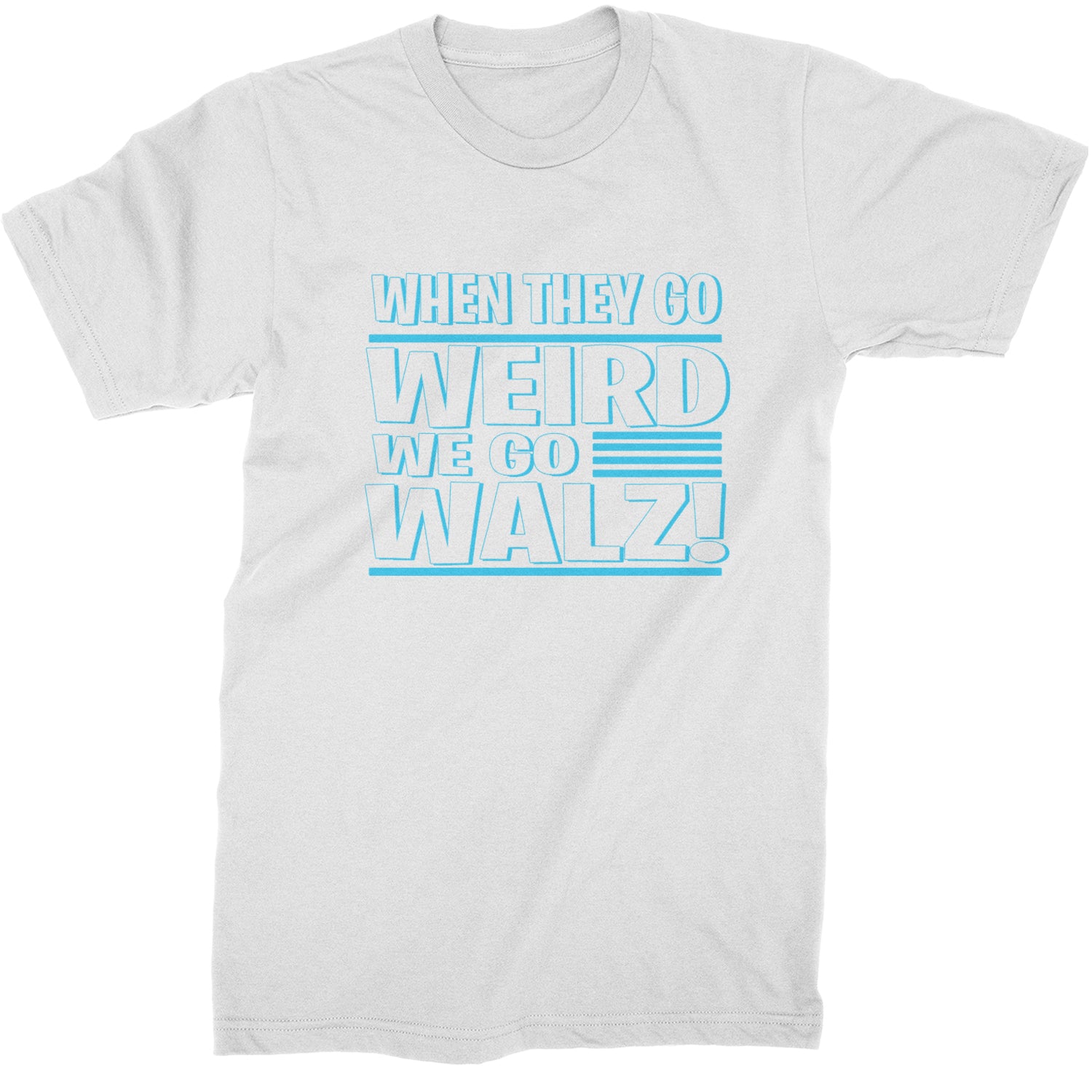 When They Go Weird We Go Walz Mens T-shirt White