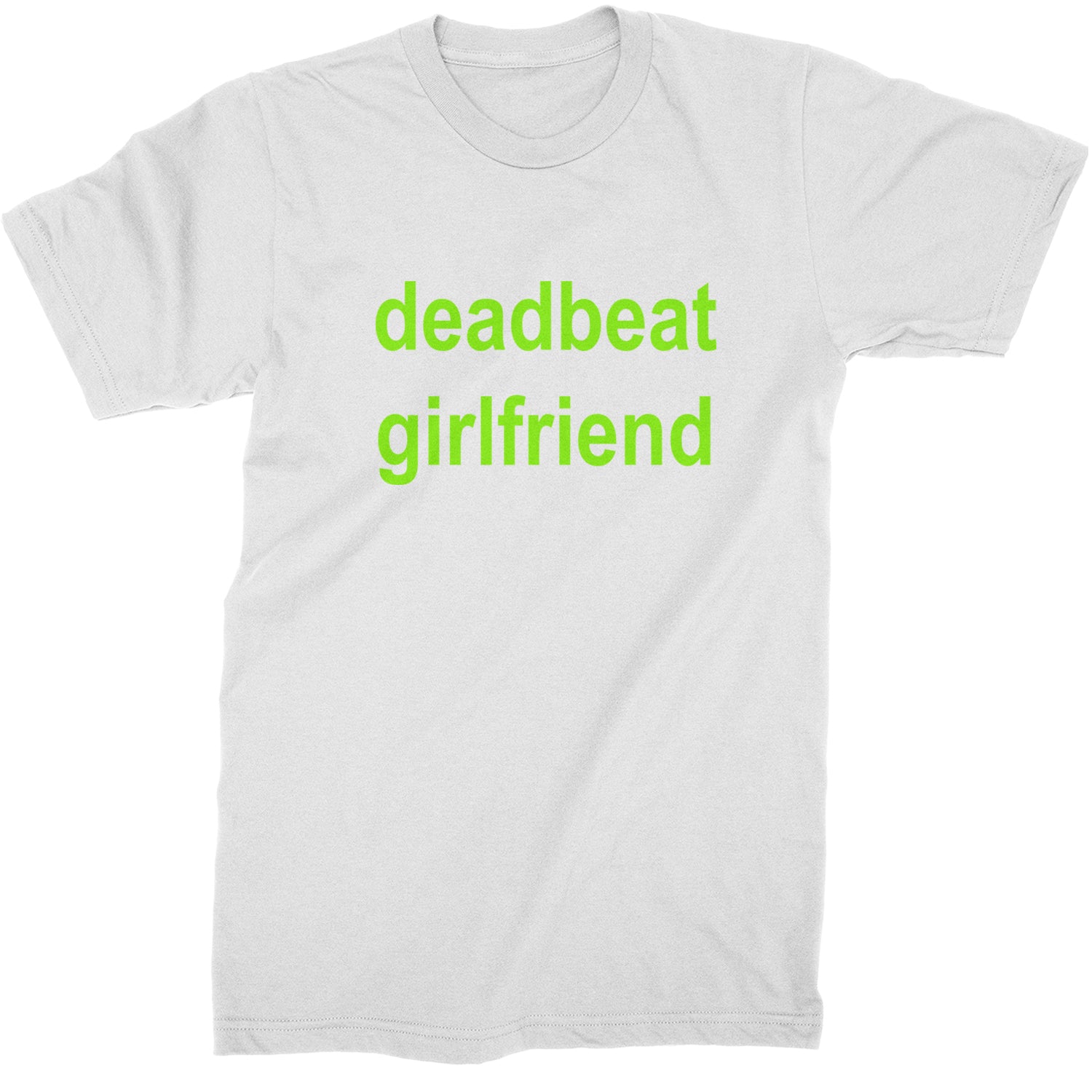 Deadbeat Girlfriend Y2K Slogan Mens T-shirt White