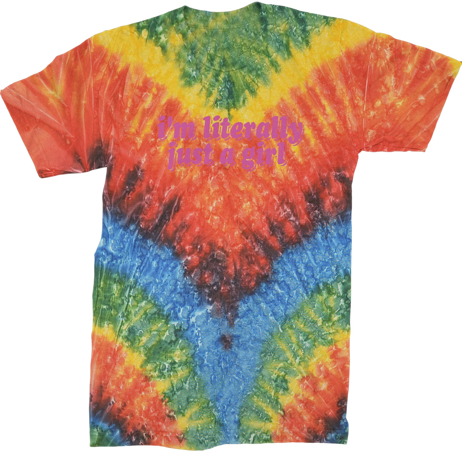 I'm Literally Just A Girl  Mens T-shirt Tie-Dye Woodstock