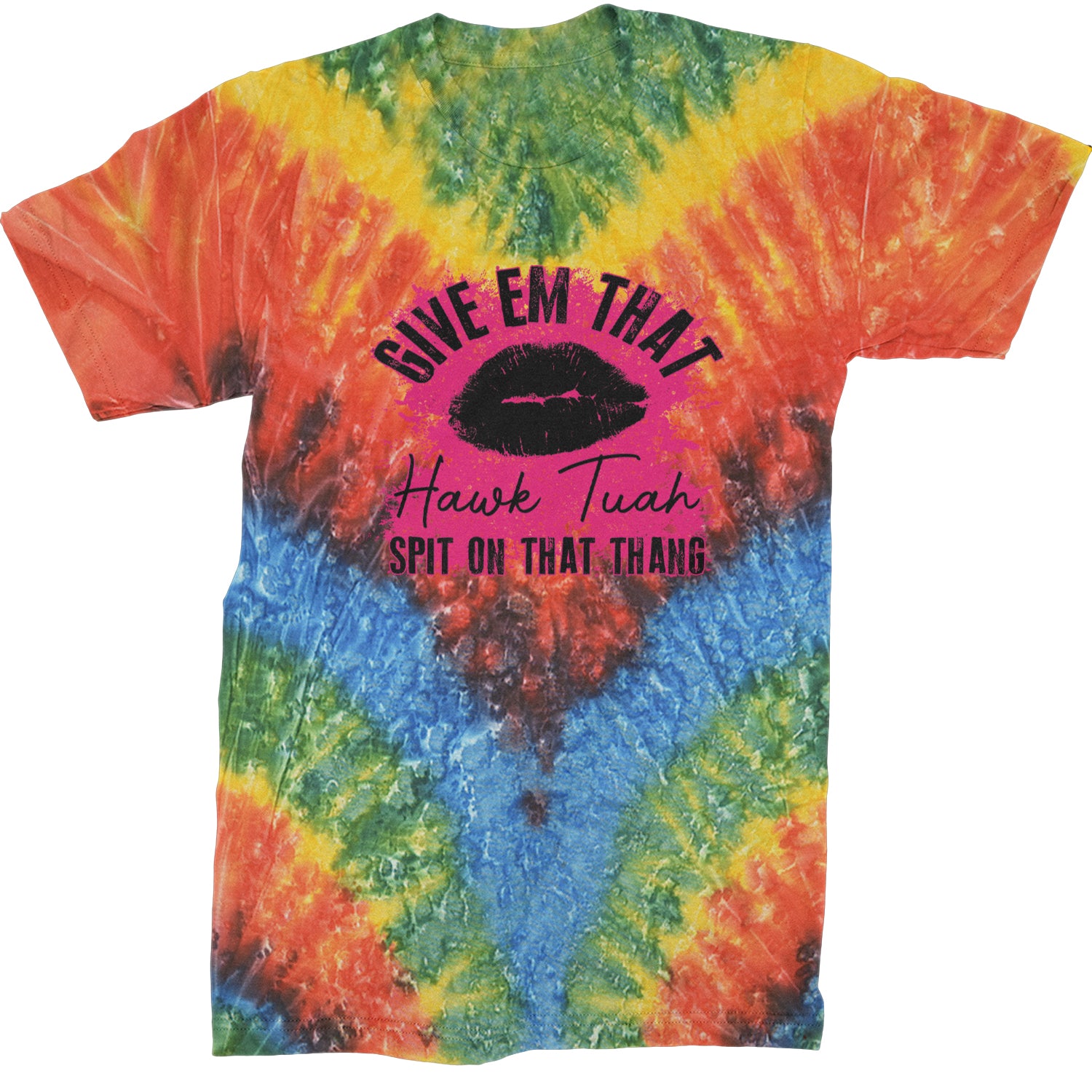 Give 'Em Hawk Tuah Spit On That Thang Mens T-shirt Tie-Dye Woodstock
