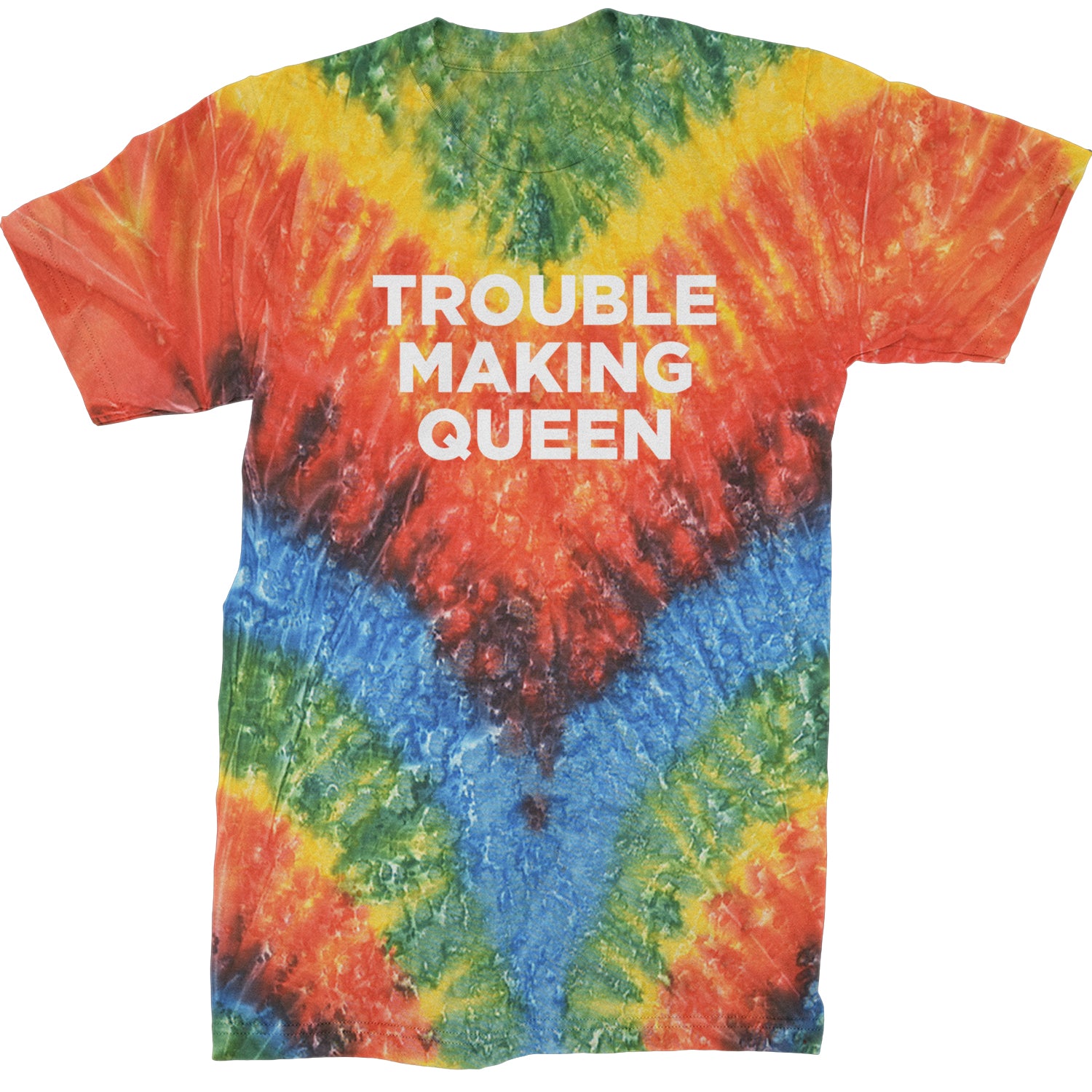 Trouble Making Queen Material Girl Celebration Mens T-shirt Tie-Dye Woodstock