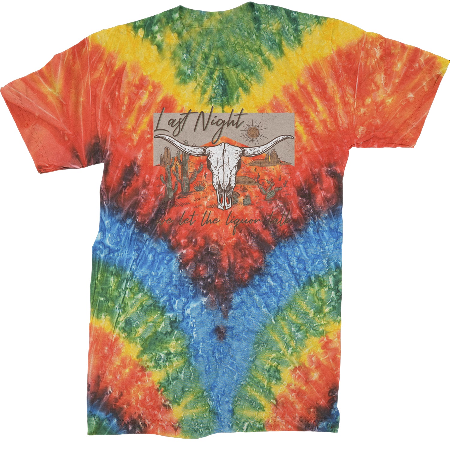 Last Night We Let The Liquor Talk Country Music Western Mens T-shirt Tie-Dye Woodstock