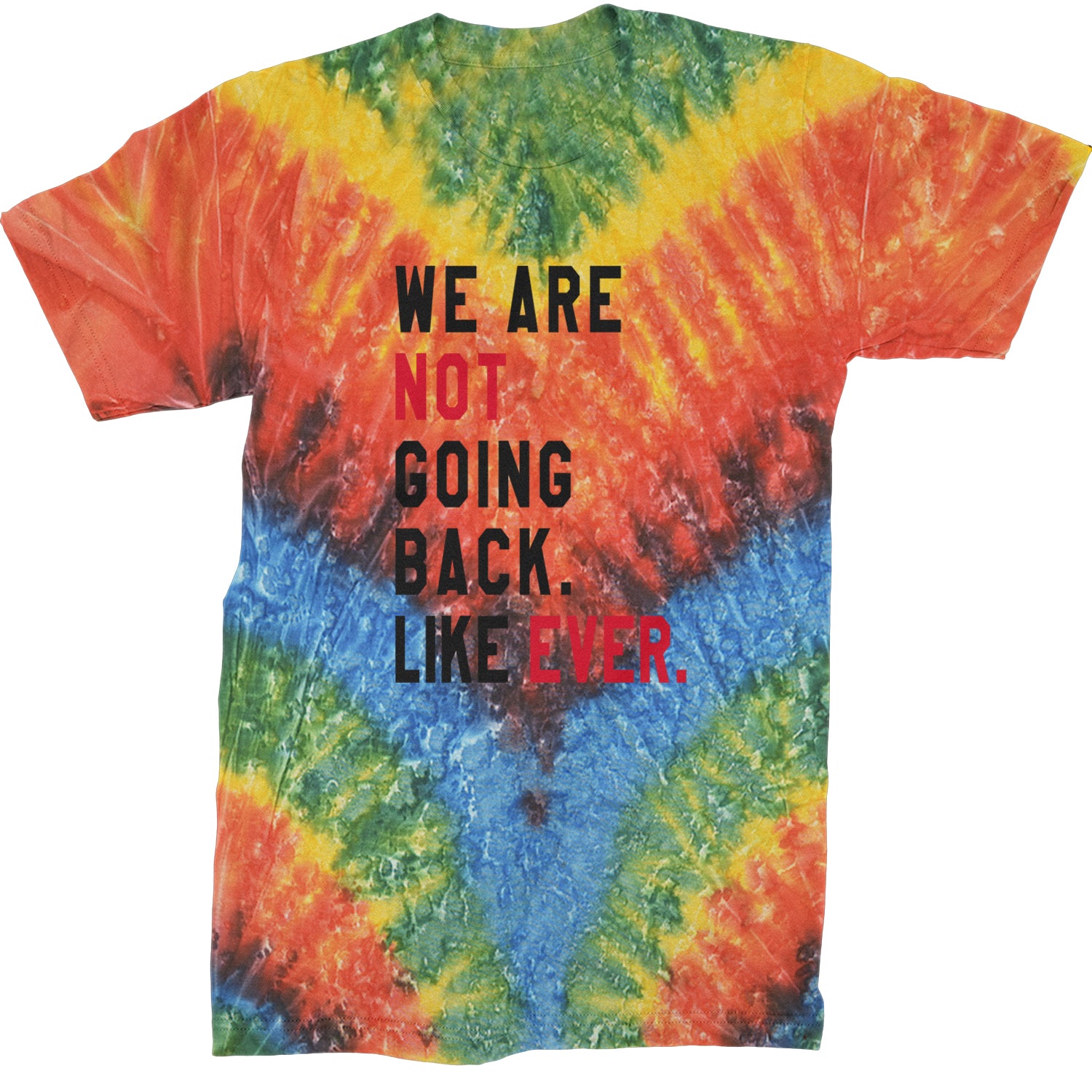 We Are Not Going Back Like Ever Vote For Kamala Mens T-shirt Tie-Dye Woodstock