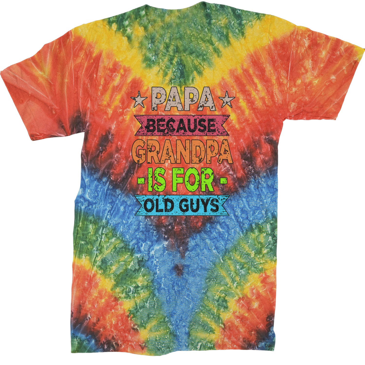 Papa Because Grandpa Is For Old Guys  Mens T-shirt Tie-Dye Woodstock