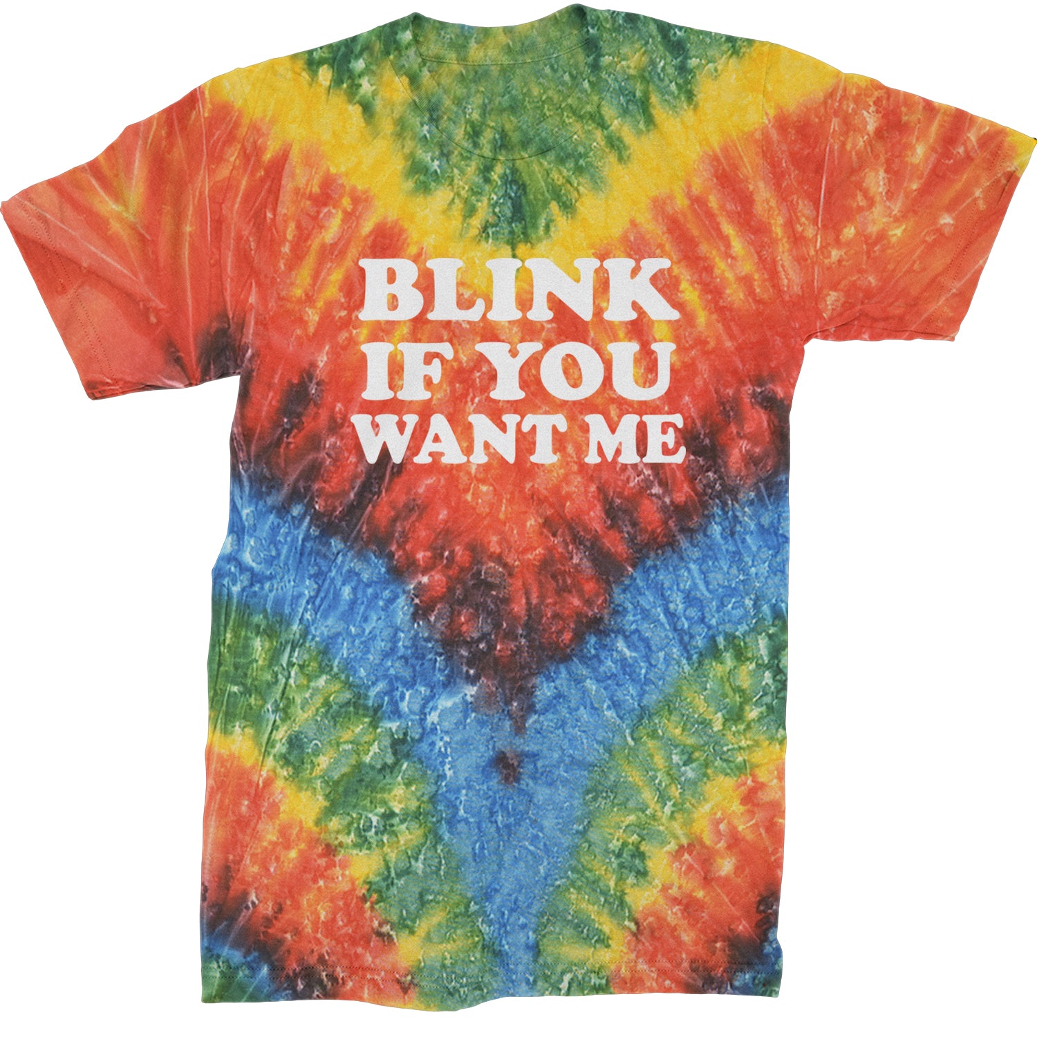 Blink If You Want Me Flirty Mens T-shirt Tie-Dye Woodstock