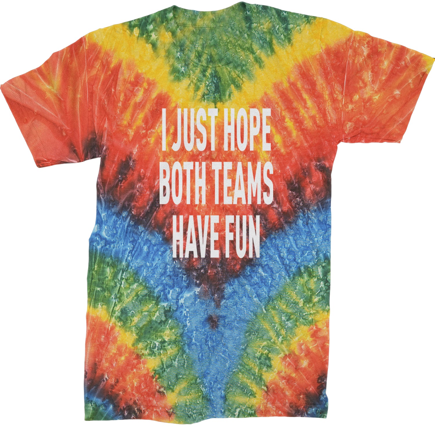 I Just Hope Both Teams Have Fun Sports Mens T-shirt Tie-Dye Woodstock