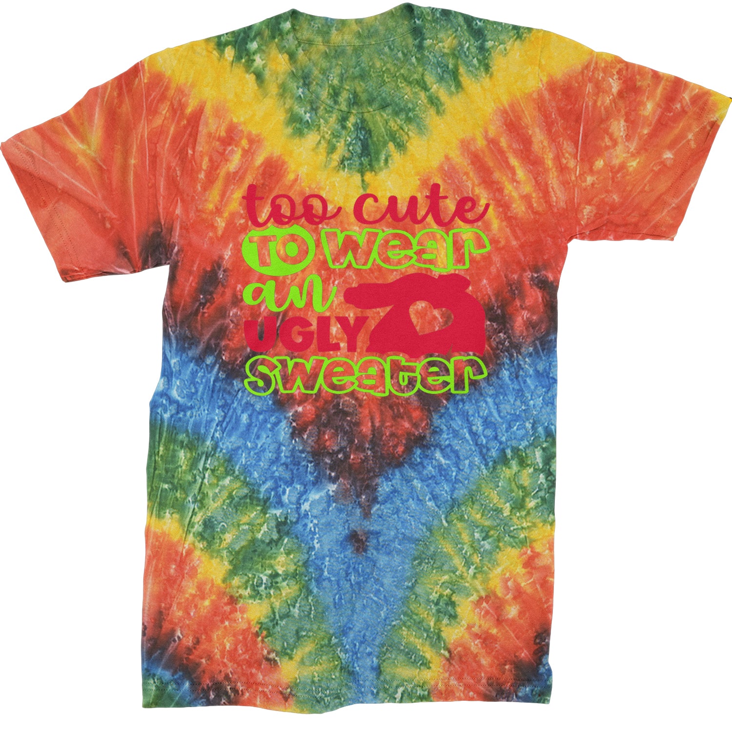 Too Cute to Wear an Ugly Christmas Sweater  Mens T-shirt Tie-Dye Woodstock