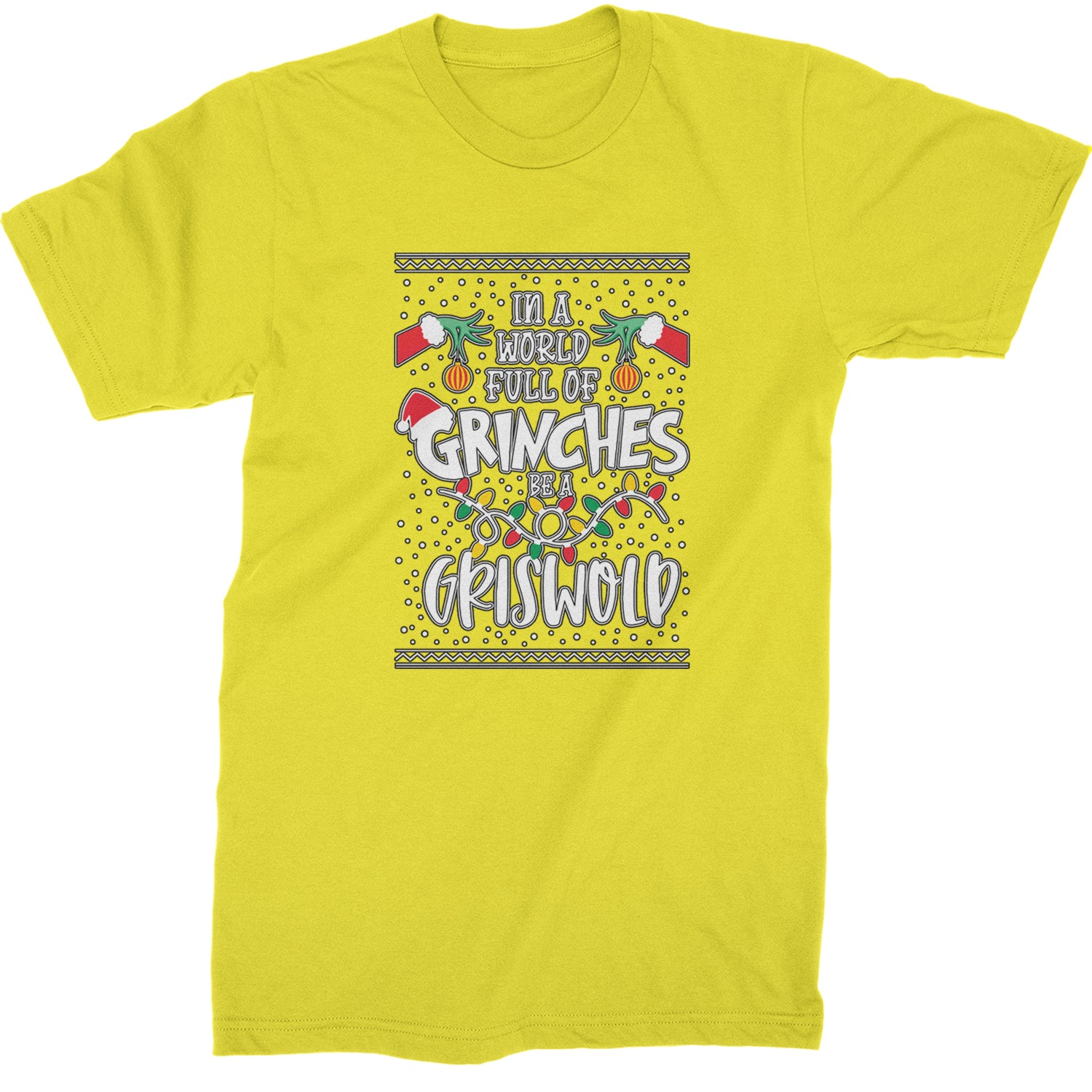 In A World Full Of Grinches, Be A Griswold  Mens T-shirt Yellow