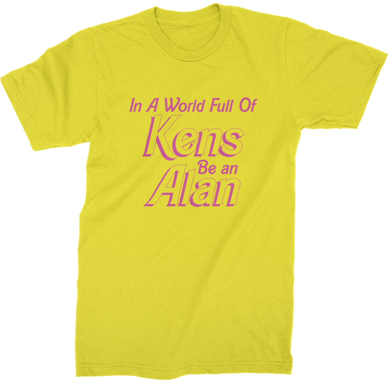 In A World Full Of Kens, Be an Alan Mens T-shirt Yellow