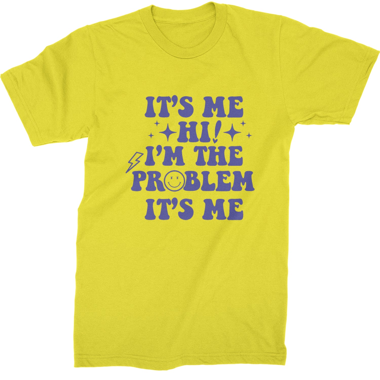It's Me Hi I'm The Problem Mens T-shirt Yellow