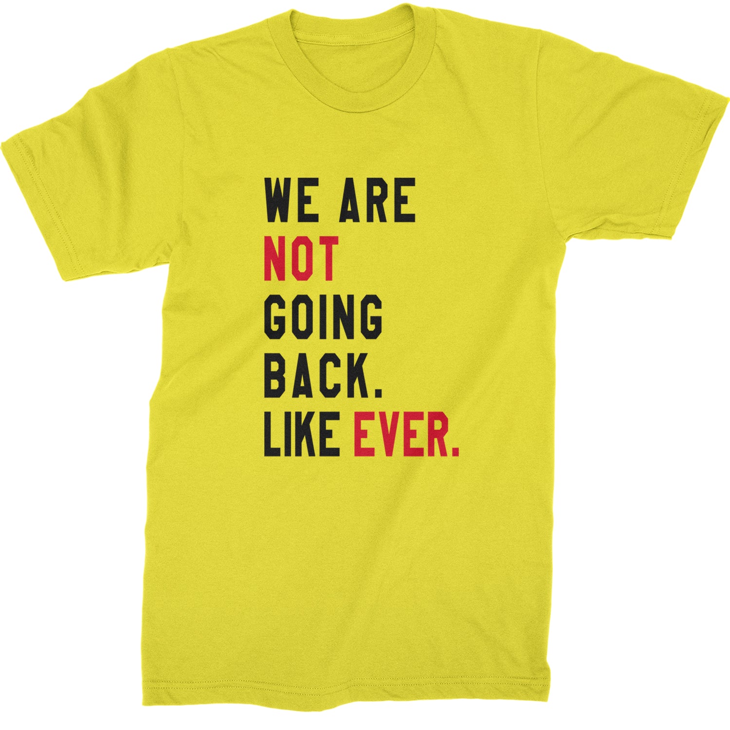 We Are Not Going Back Like Ever Vote For Kamala Mens T-shirt Yellow