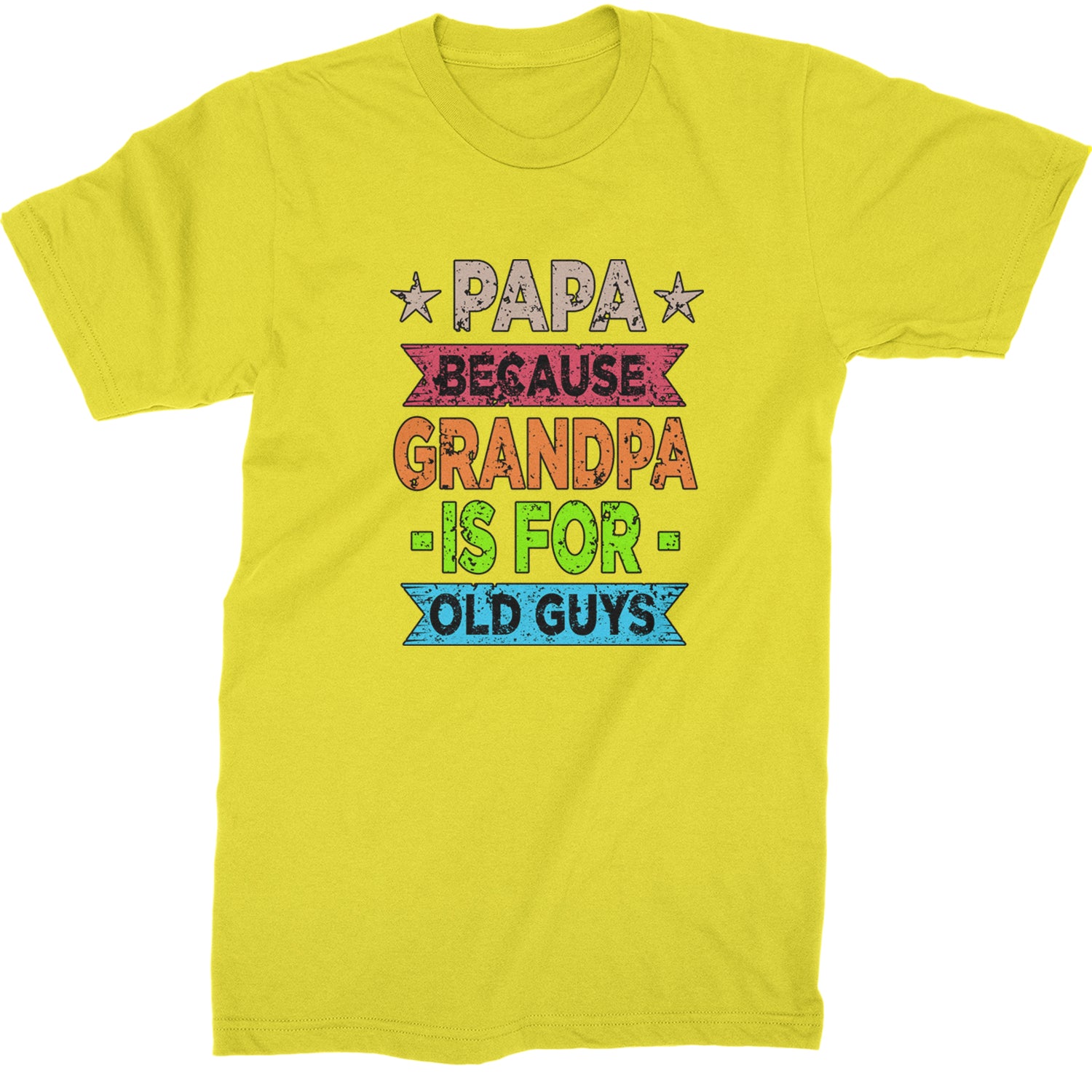 Papa Because Grandpa Is For Old Guys  Mens T-shirt Yellow