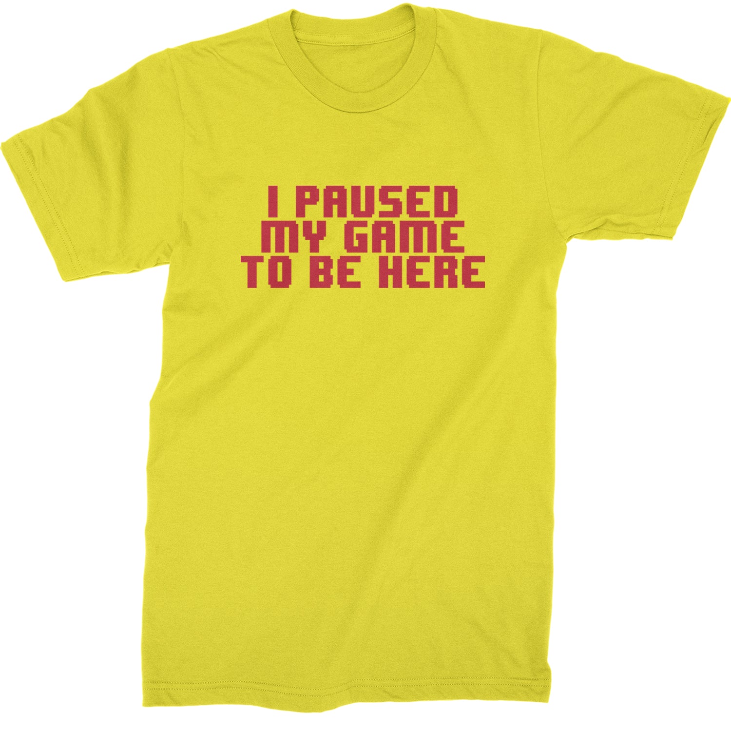 I Paused My Game To Be Here Funny Video Gamer Mens T-shirt Yellow