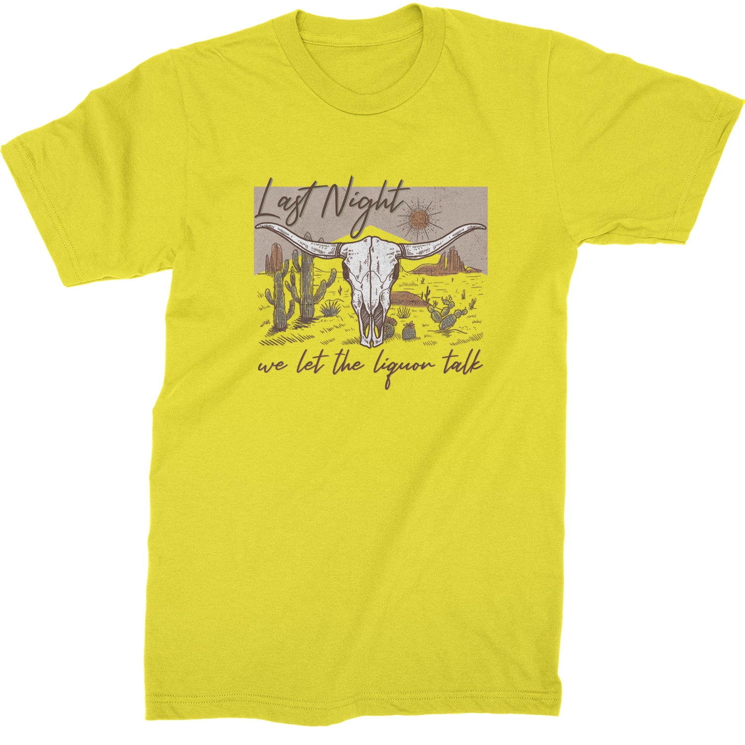 Last Night We Let The Liquor Talk Country Music Western Mens T-shirt Yellow