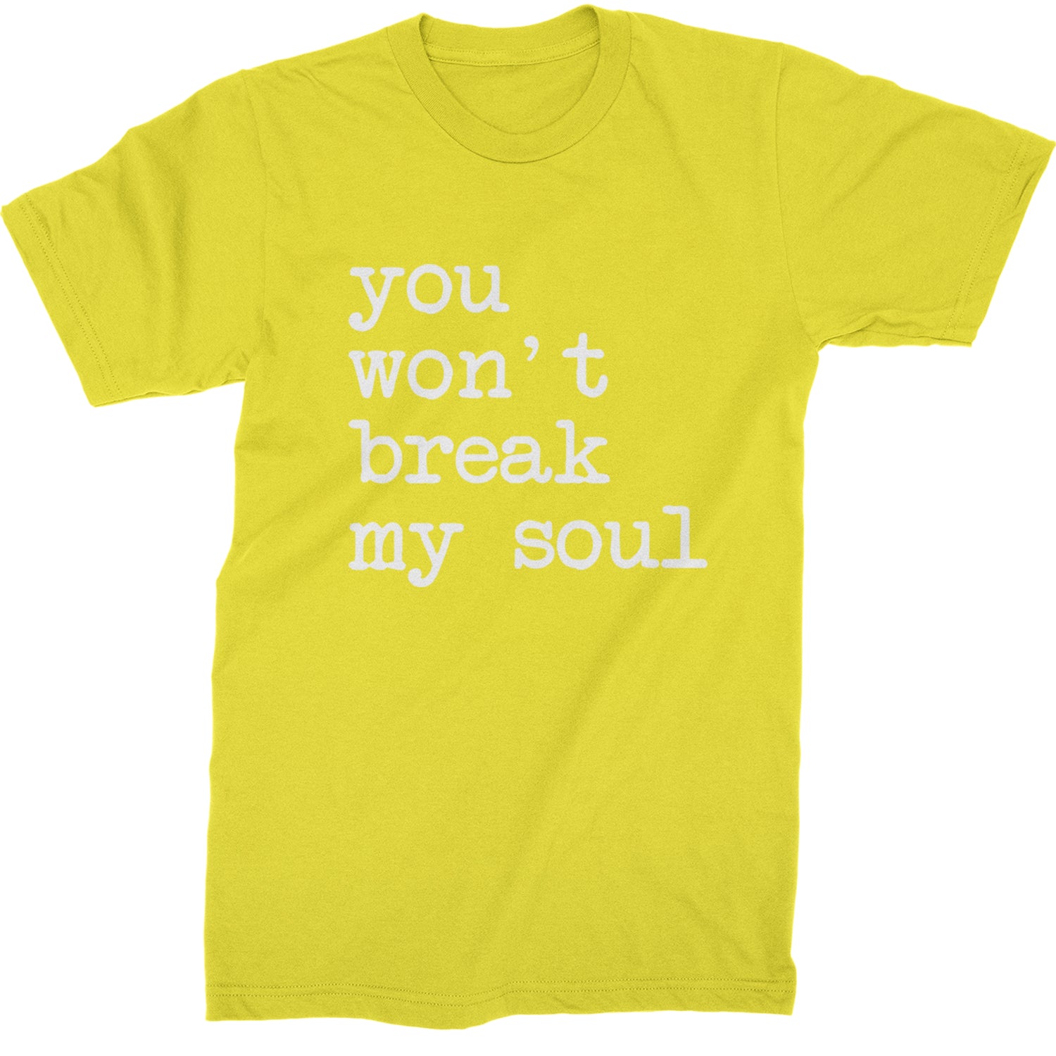 You Won't Break My Soul  Mens T-shirt Yellow