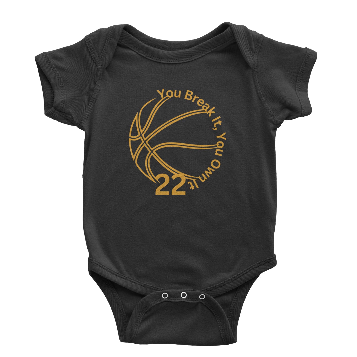 You Break It You Own It 22 Basketball Infant One-Piece Romper Bodysuit and Toddler T-shirt Black