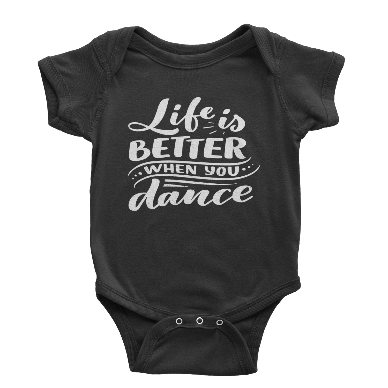 Life is Better When You Dance Infant One-Piece Romper Bodysuit and Toddler T-shirt Black