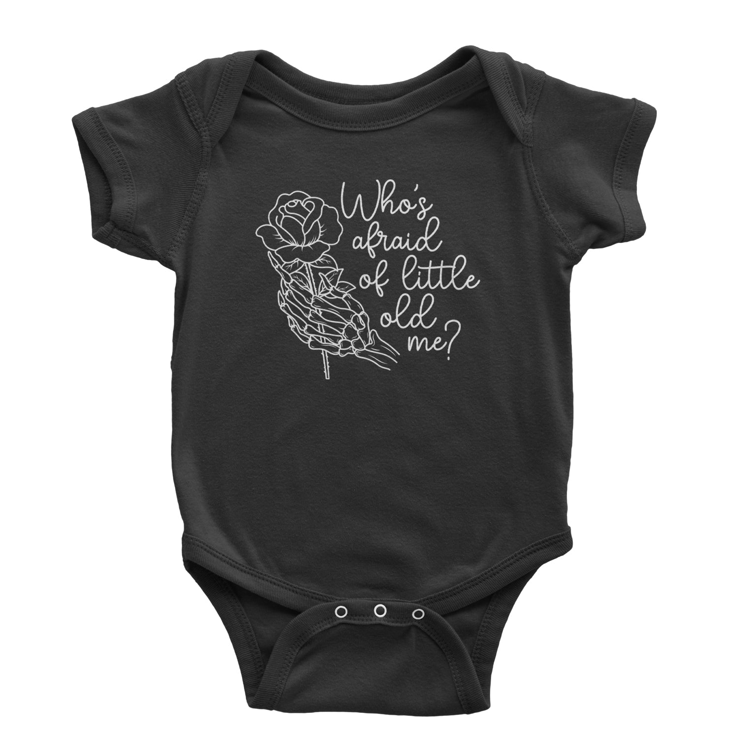 Who's Afraid Of Little Old Me Rose Skeleton Hand Infant One-Piece Romper Bodysuit and Toddler T-shirt Black