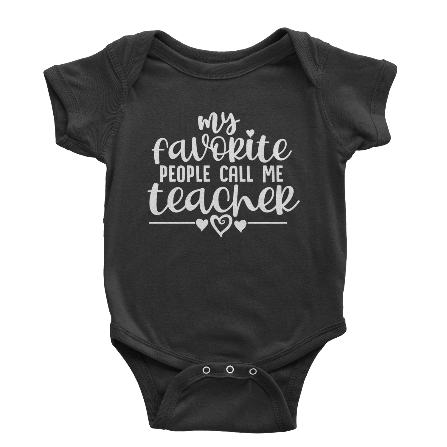 My Favorite People Call Me Teacher Infant One-Piece Romper Bodysuit and Toddler T-shirt Black