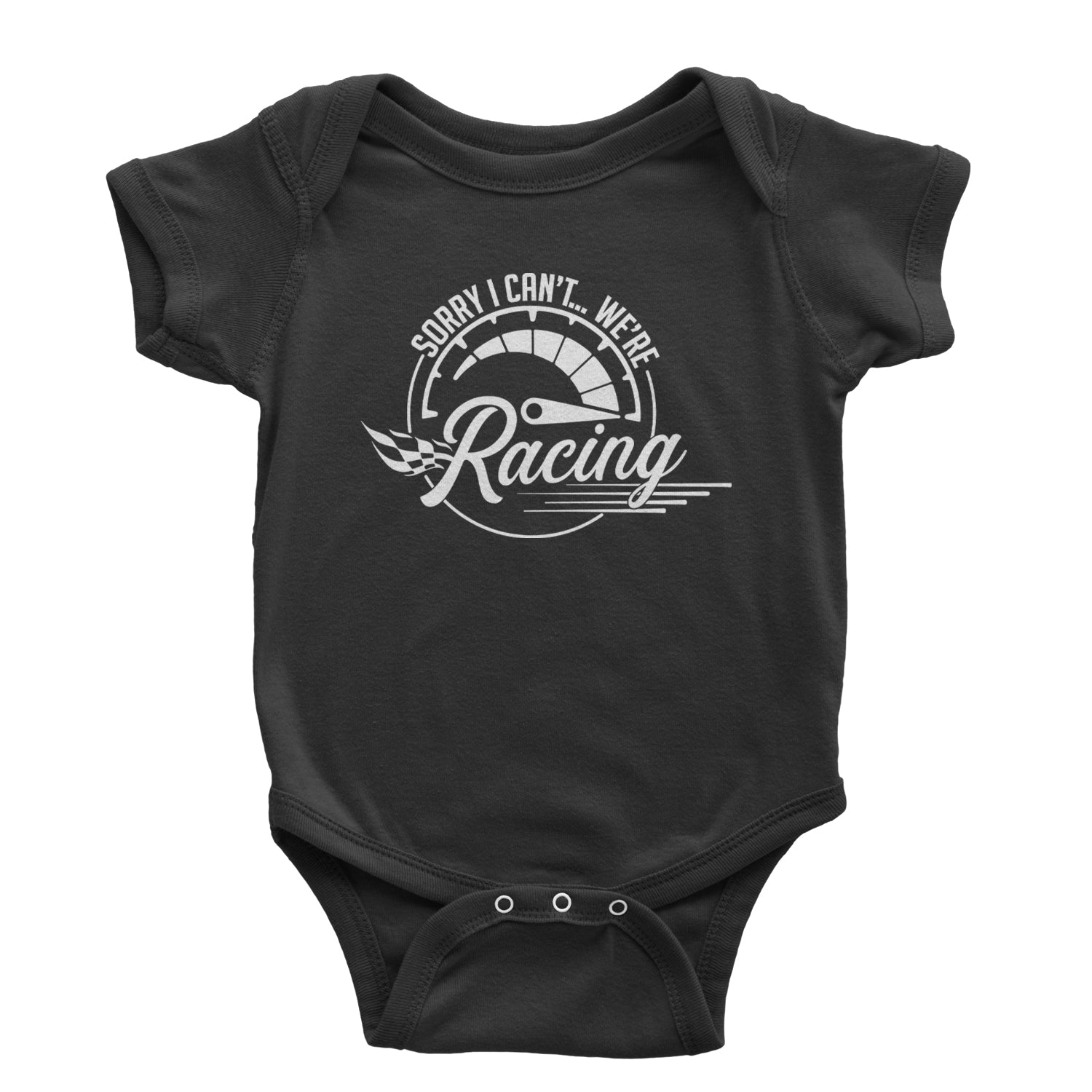 Sorry I Can't, We're Racing Infant One-Piece Romper Bodysuit and Toddler T-shirt Black