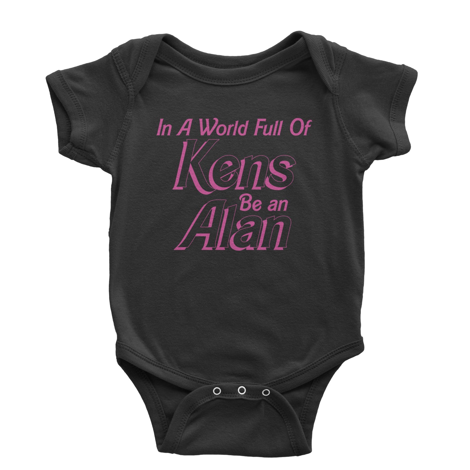 In A World Full Of Kens, Be an Alan Infant One-Piece Romper Bodysuit and Toddler T-shirt Black