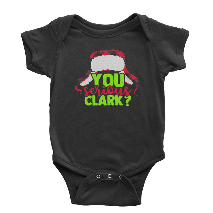 You Serious Clark? Griswold Infant One-Piece Romper Bodysuit or Toddler T-shirt