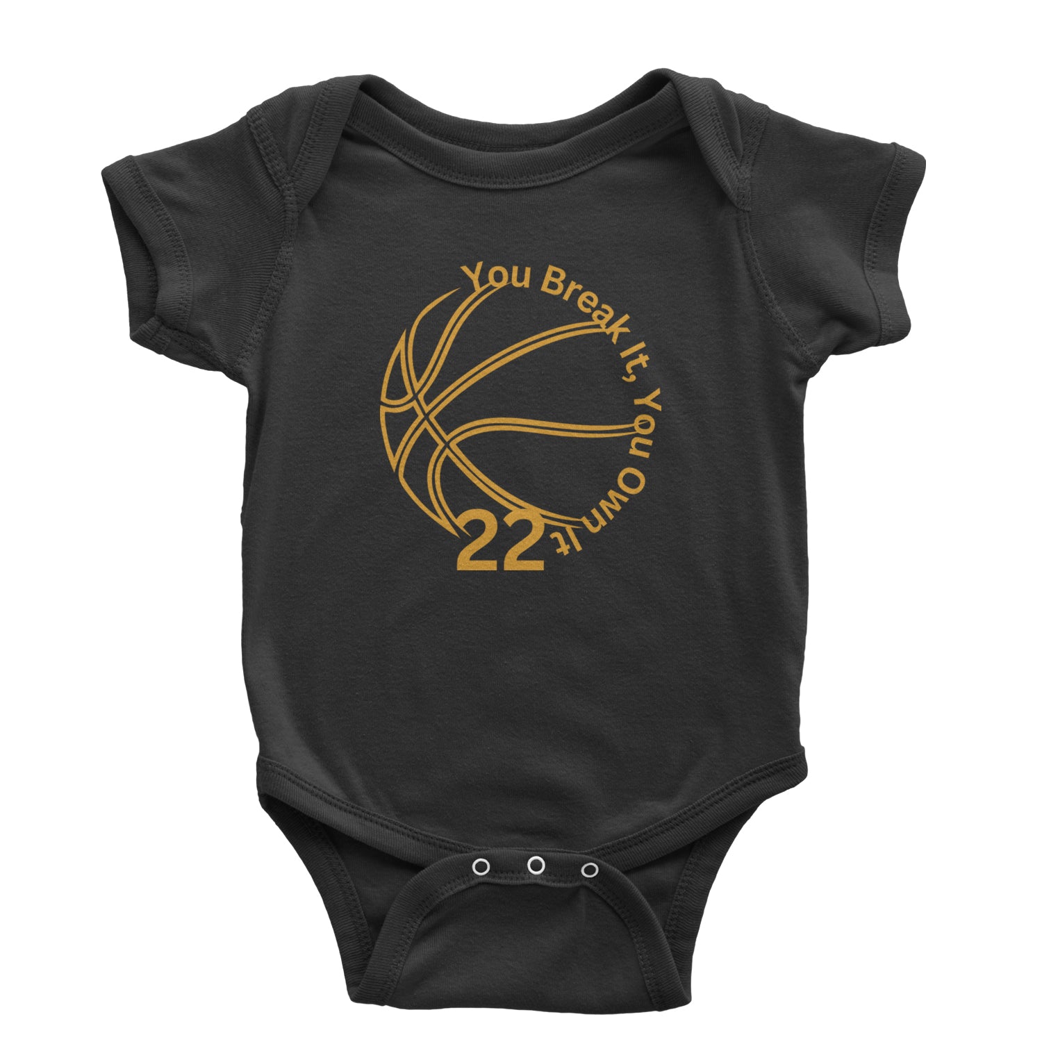You Break It You Own It 22 Basketball Infant One-Piece Romper Bodysuit and Toddler T-shirt