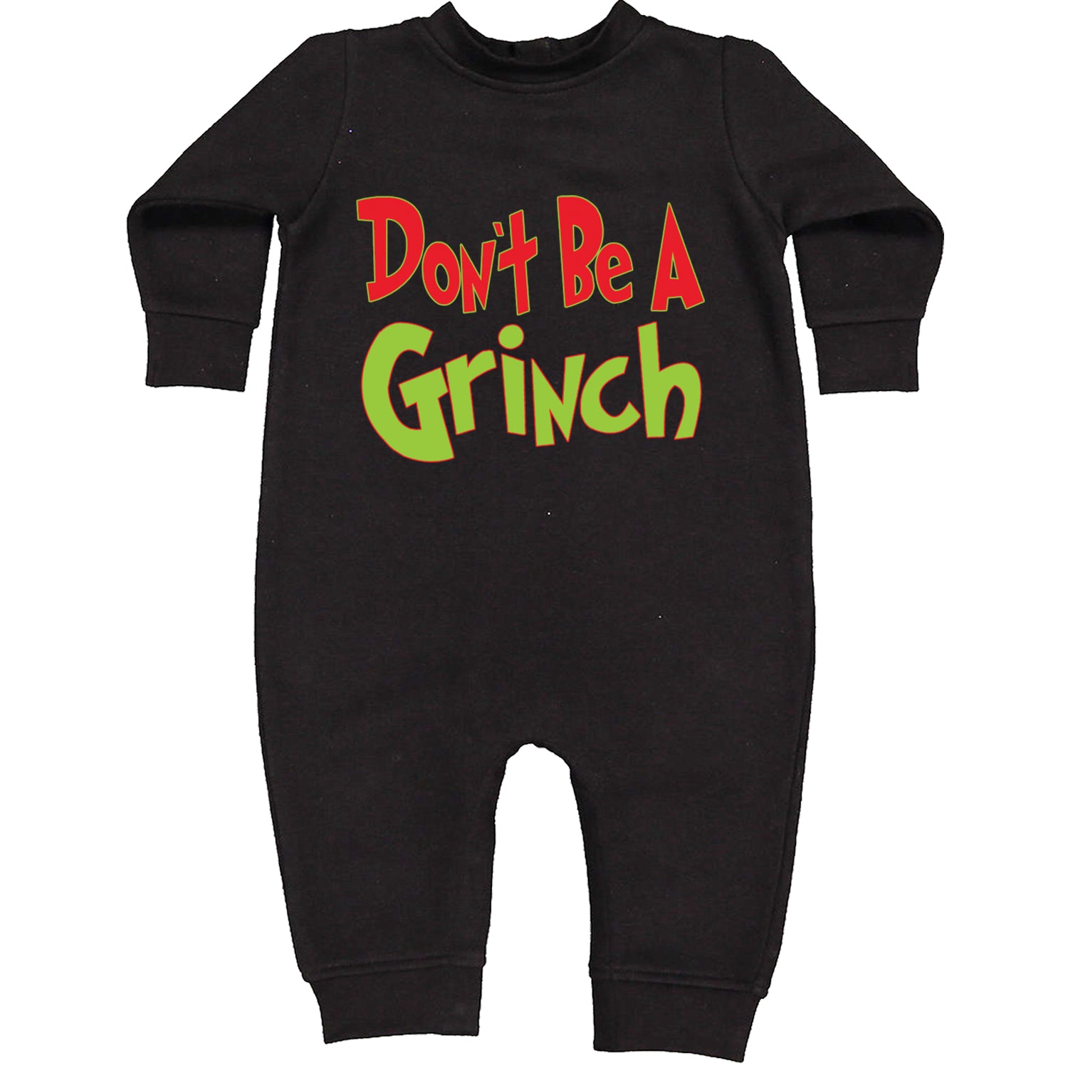 Don't Be A Gr-nch Jolly Grinchmas Merry Christmas Toddler Hoodie And Infant Fleece Romper Black