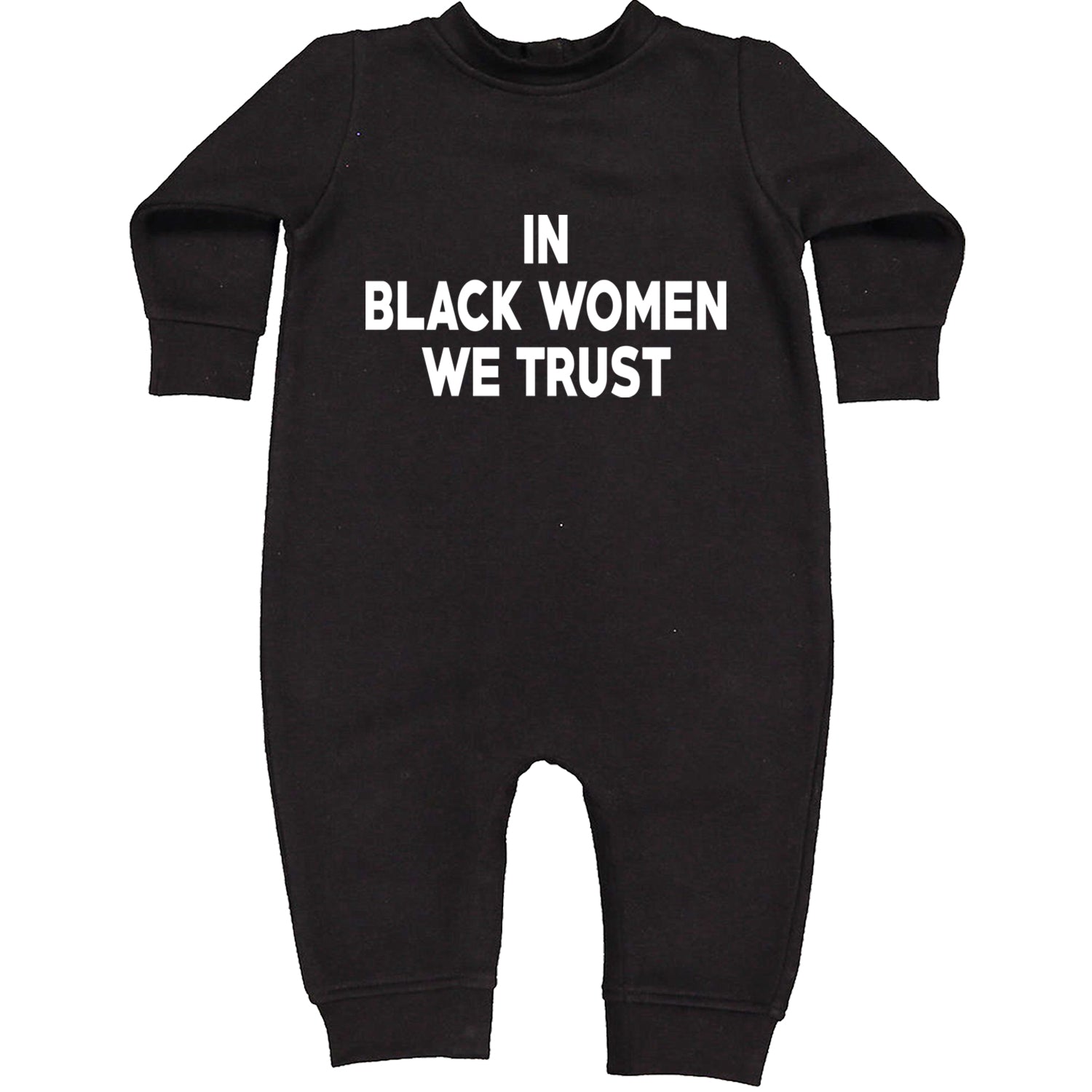 In Black Women We trust Toddler Hoodie And Infant Fleece Romper Black