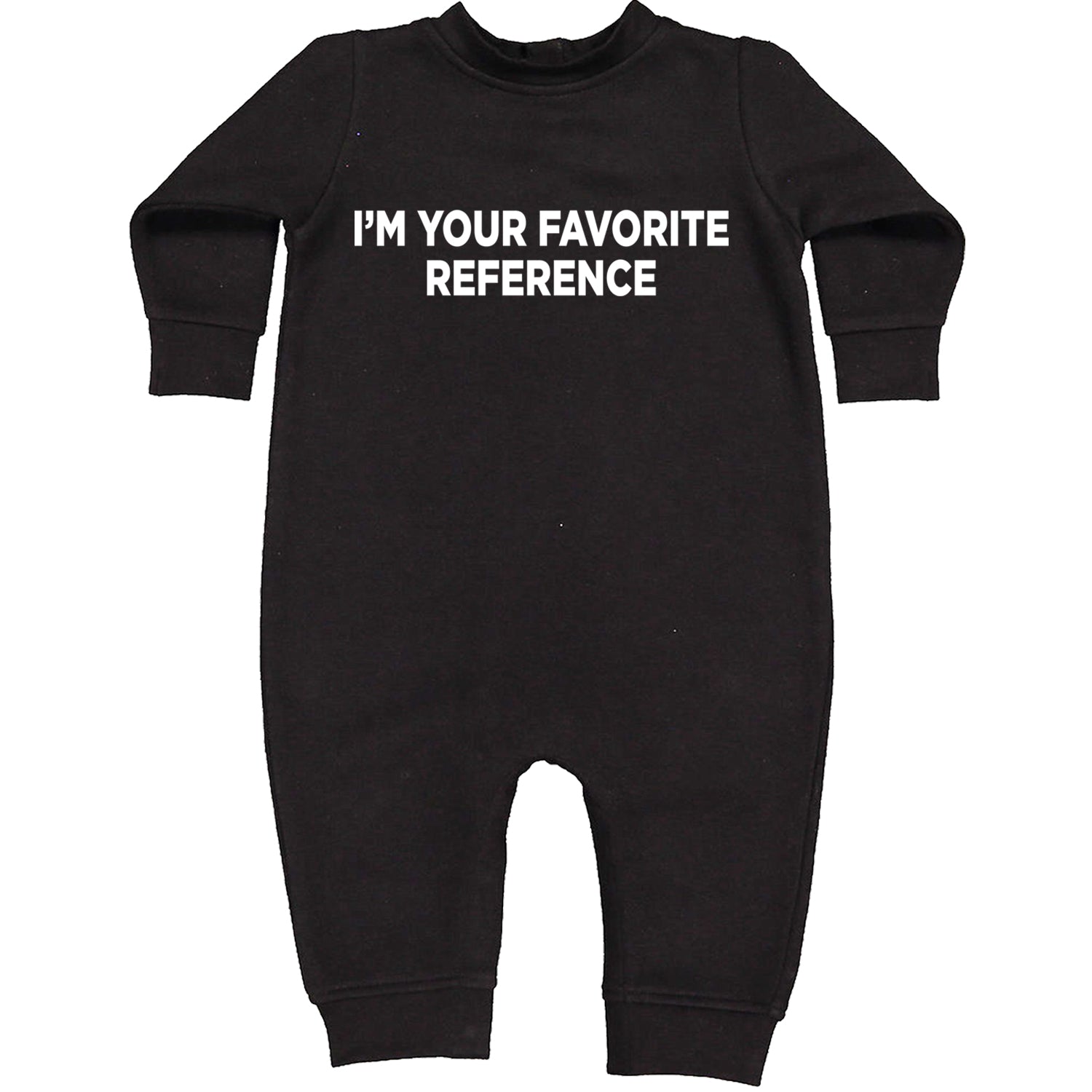 I'm Your Favorite Reference Toddler Hoodie And Infant Fleece Romper Black