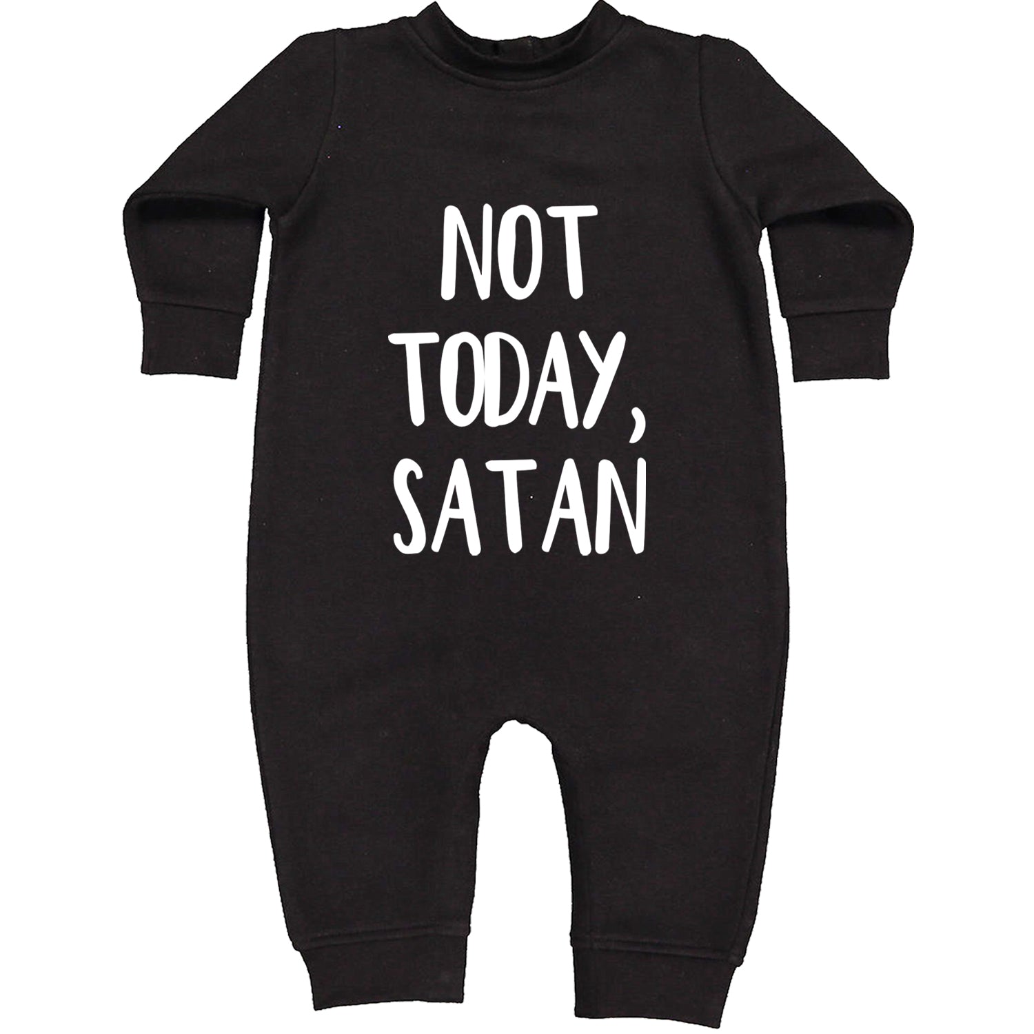 Not Today, Satan Jesus Already Won Toddler Hoodie And Infant Fleece Romper Black