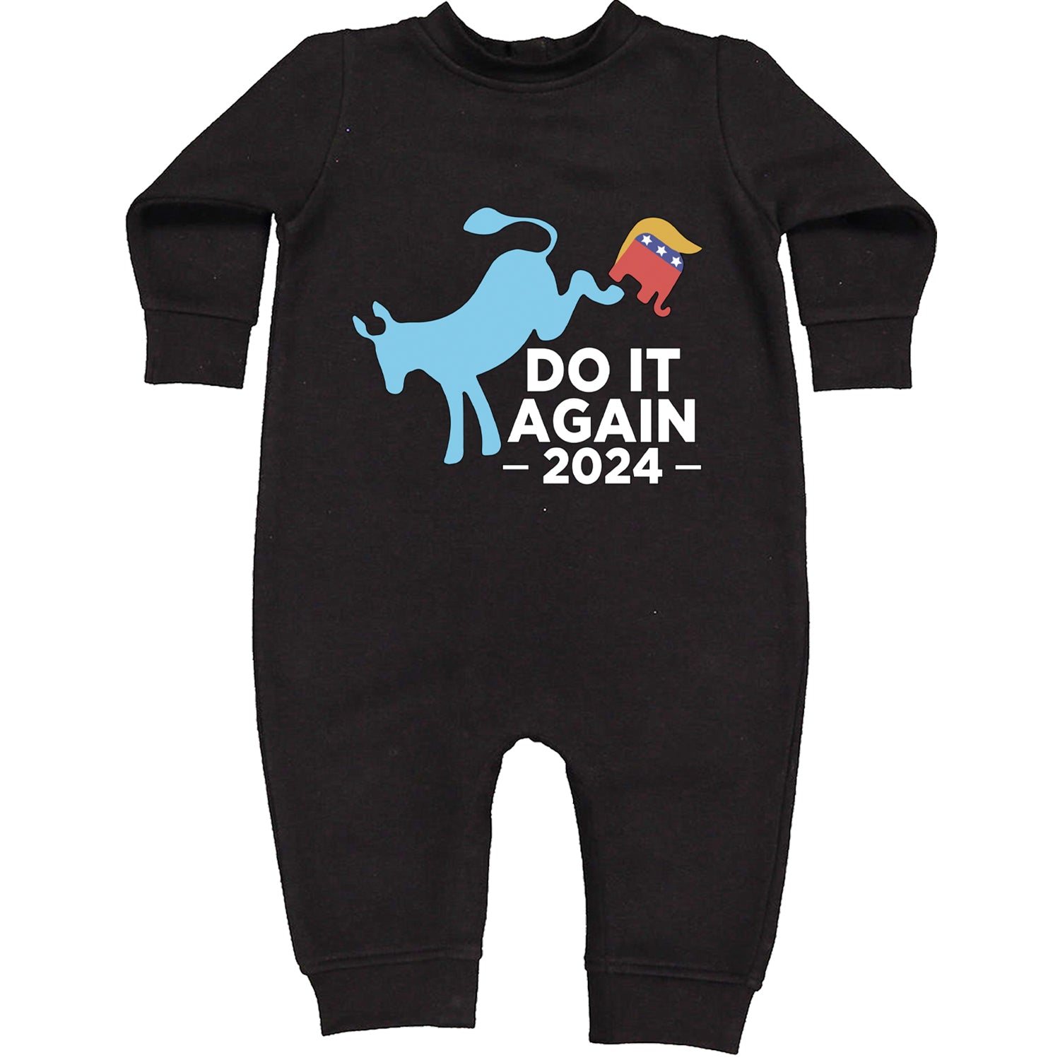 Do It Again - Democratic Donkey Kicking Republicans 2024 Political Humor Toddler Hoodie And Infant Fleece Romper Black