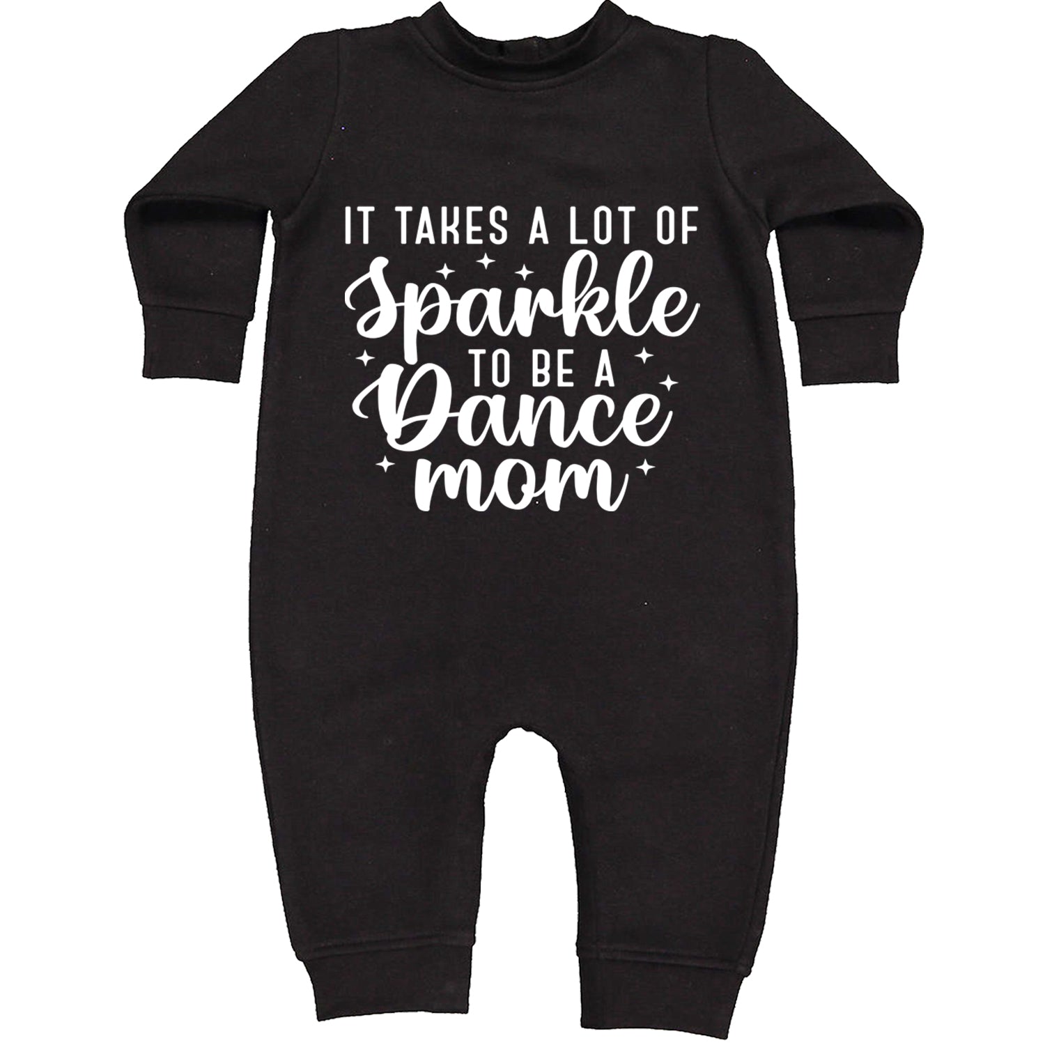 It Takes A Lot Of Sparkle To Be A Dance Mom Toddler Hoodie And Infant Fleece Romper Black