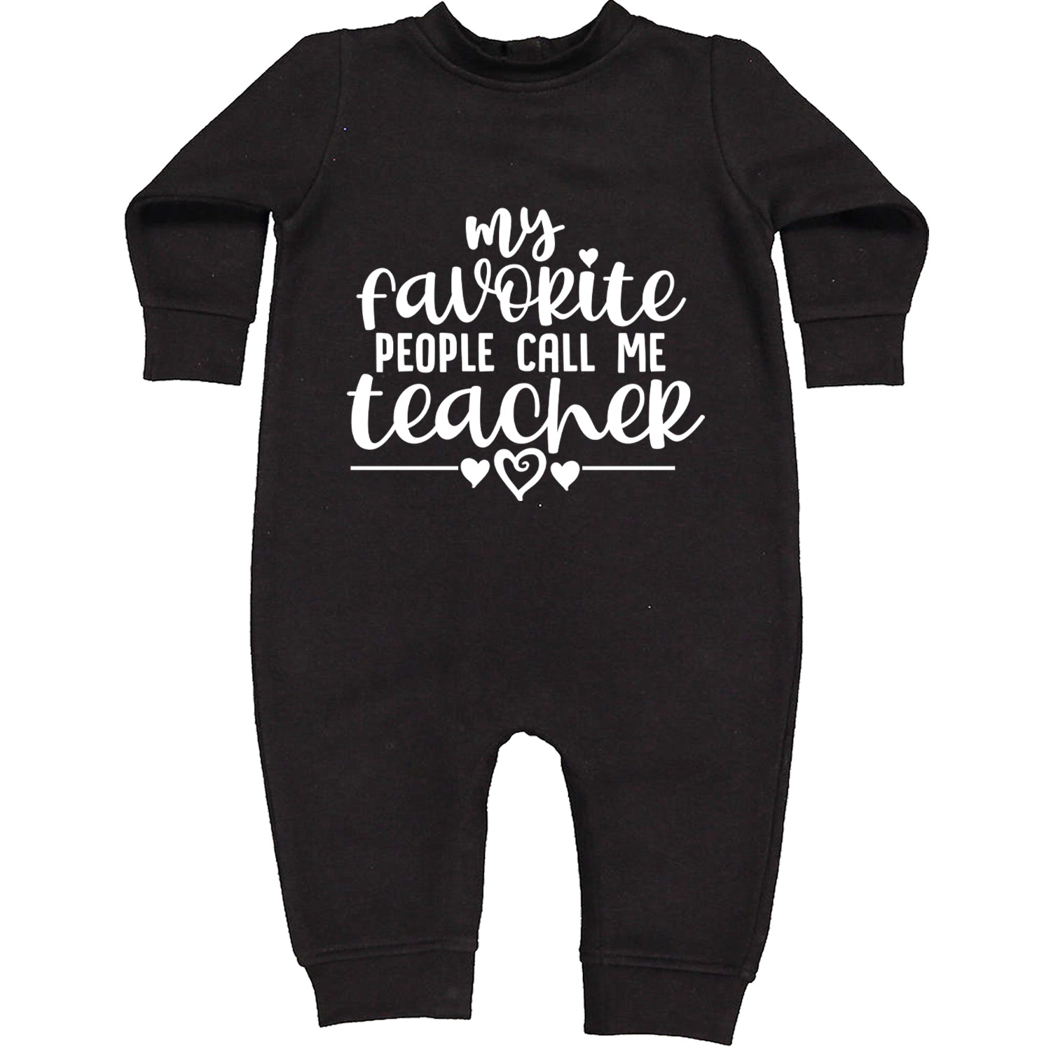 My Favorite People Call Me Teacher Toddler Hoodie And Infant Fleece Romper Black