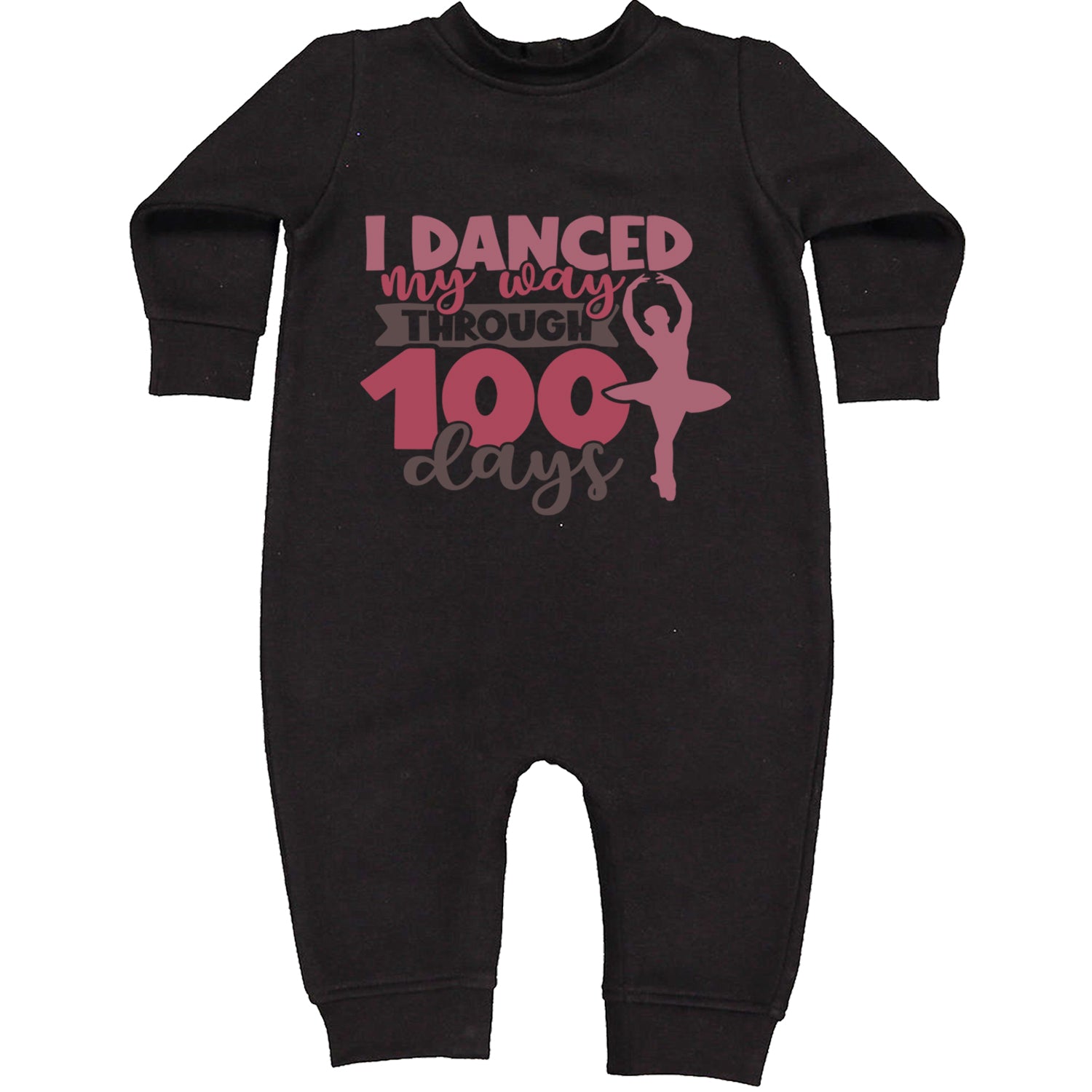 I Danced My Way Through 100 Days Of School Toddler Hoodie And Infant Fleece Romper Black