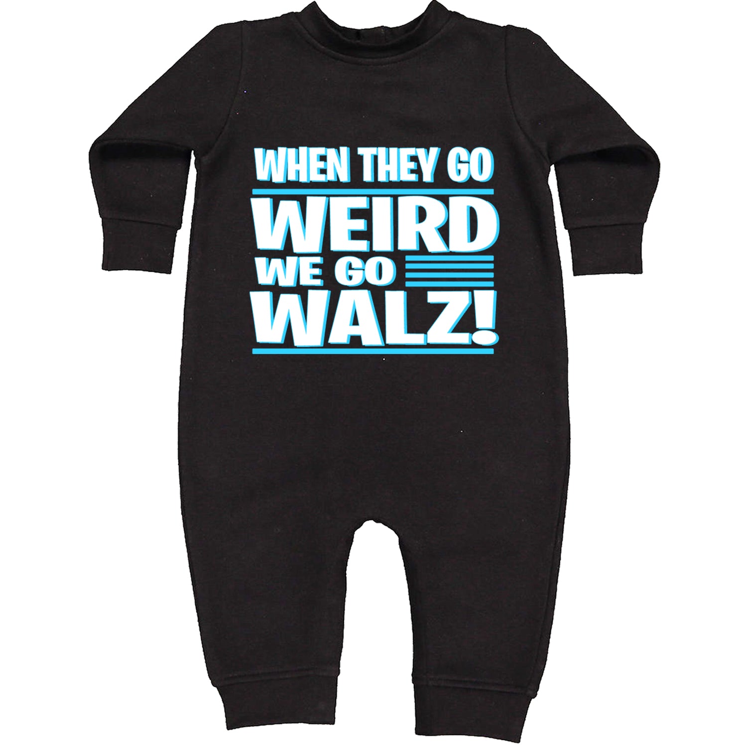 When They Go Weird We Go Walz Toddler Hoodie And Infant Fleece Romper Black