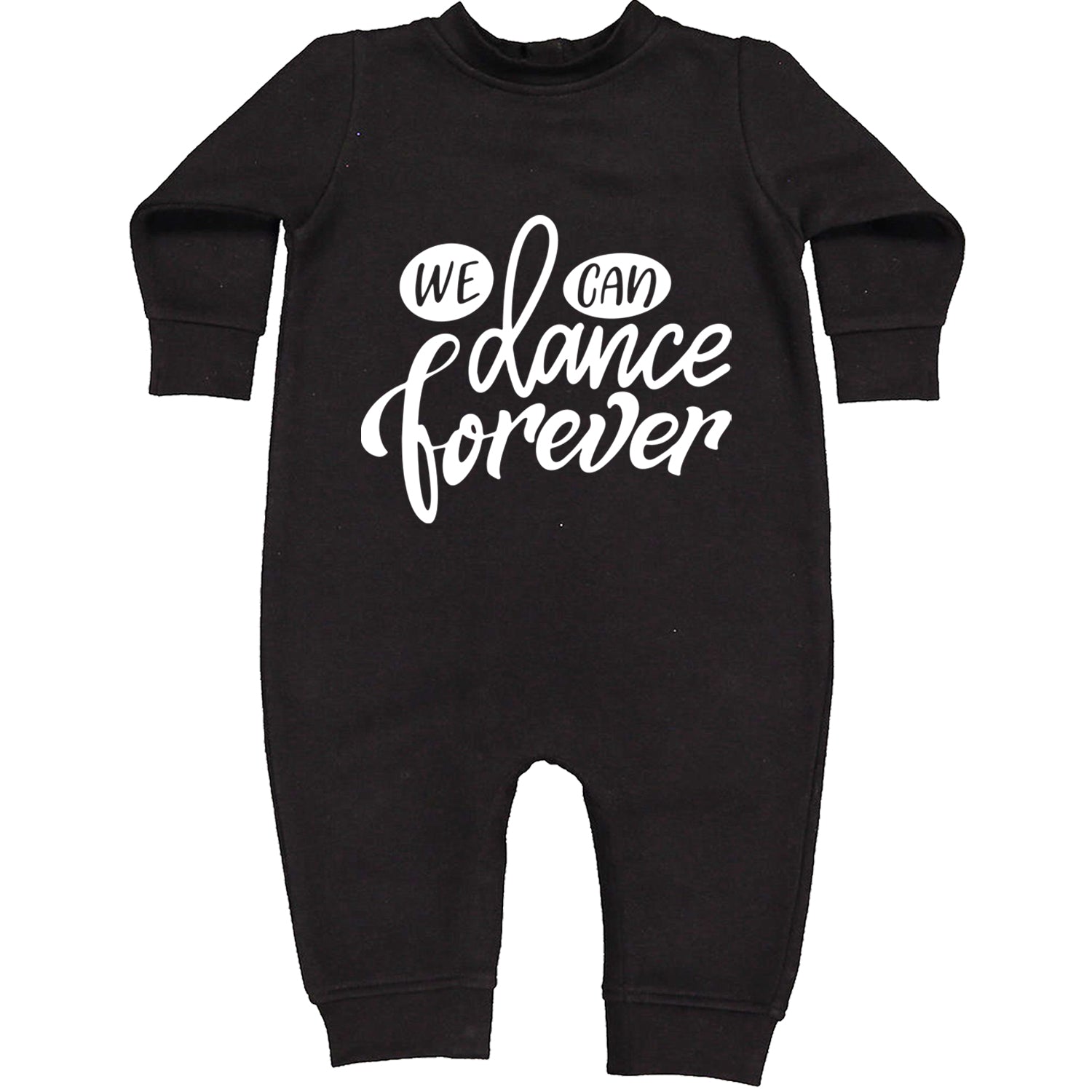 We Can Dance Forever Toddler Hoodie And Infant Fleece Romper Black