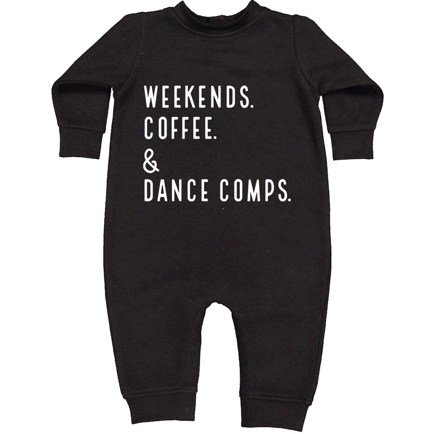 Weekends, Coffee and Dance Comps Toddler Hoodie And Infant Fleece Romper Black