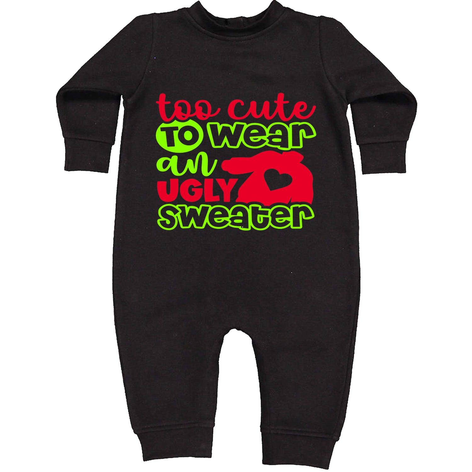 Too Cute to Wear an Ugly Christmas Sweater Toddler Hoodie And Infant Fleece Romper Black