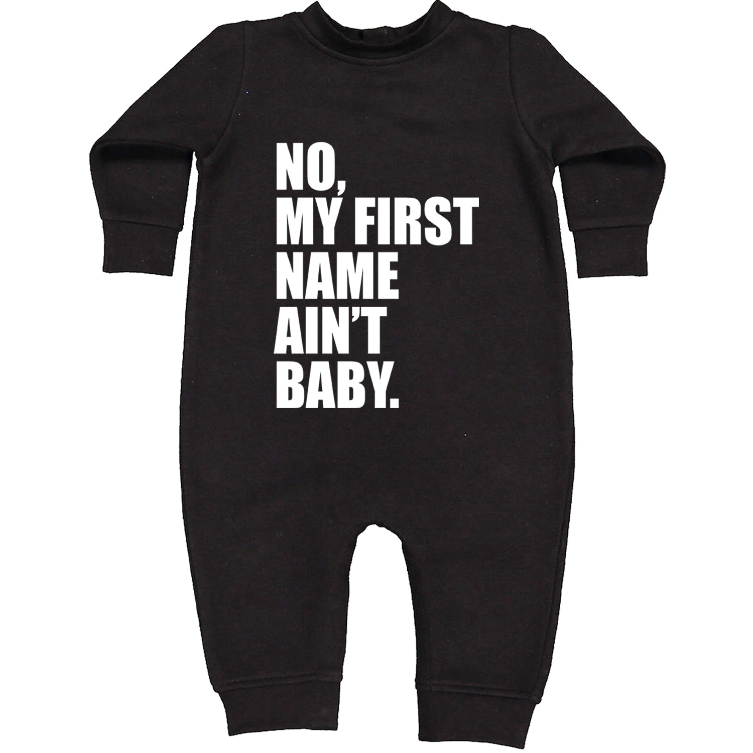 No My First Name Ain't Baby Together Again Toddler Hoodie And Infant Fleece Romper Black