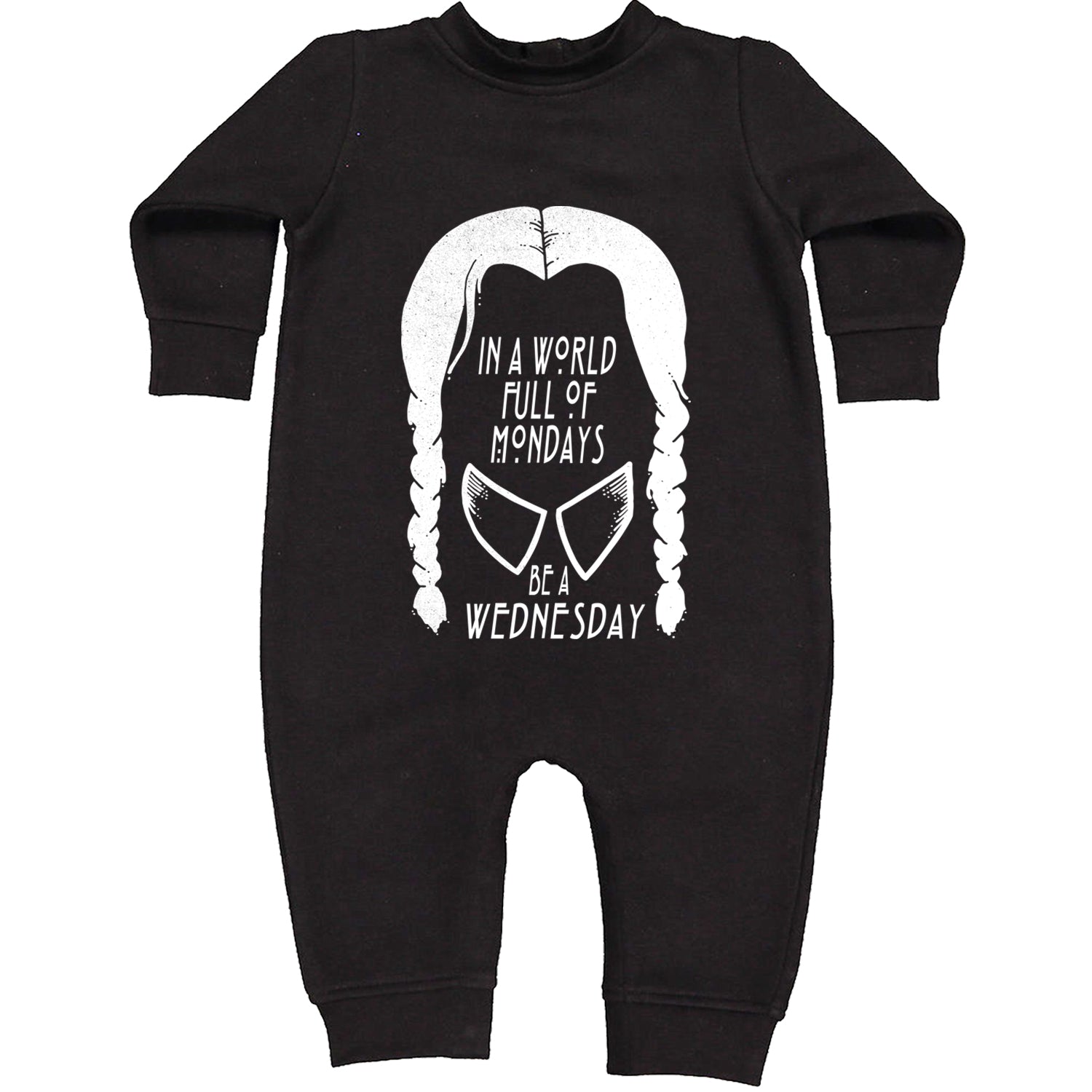 In  A World Full Of Mondays, Be A Wednesday Toddler Hoodie And Infant Fleece Romper Black