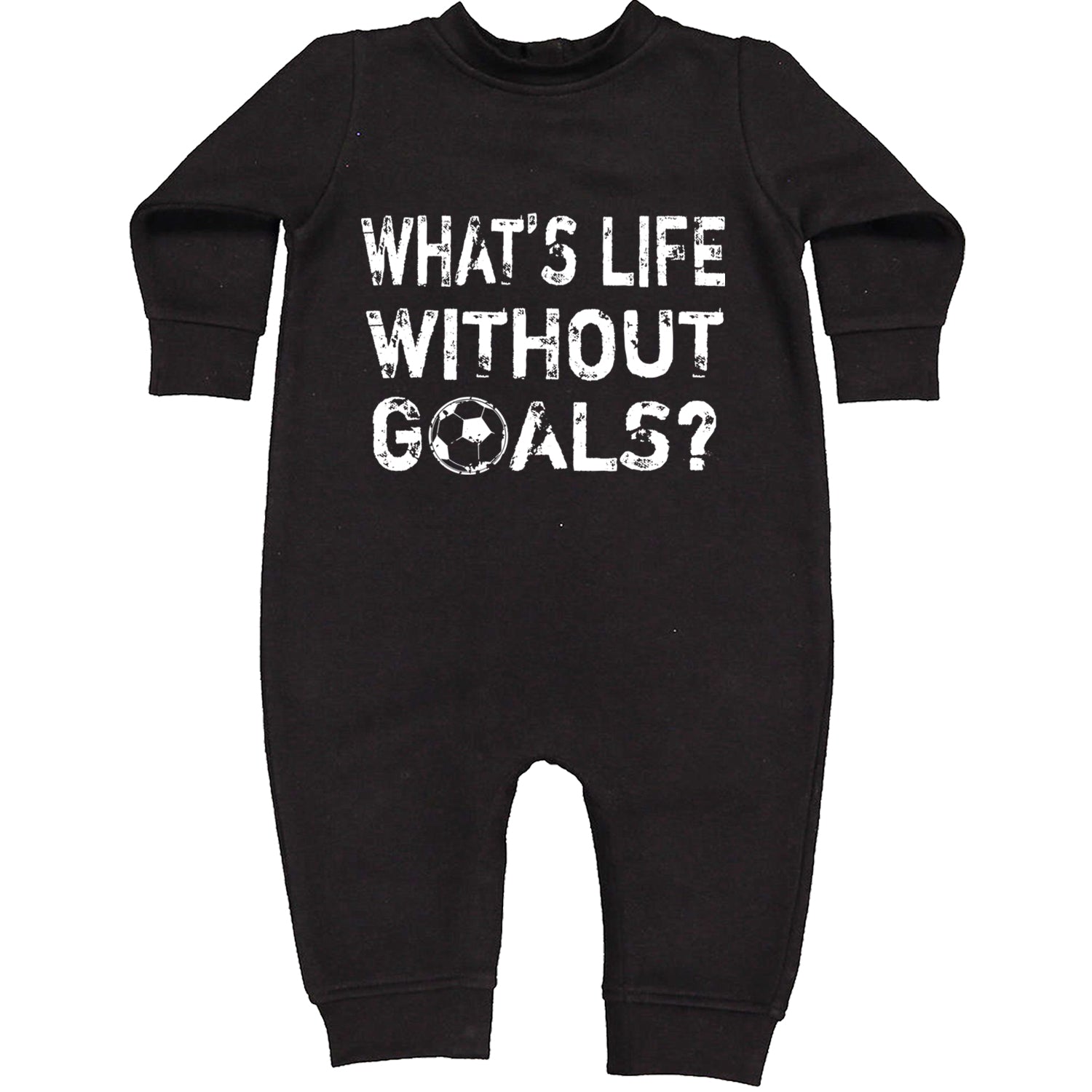 What's Life Without Goals Soccer Futbol Toddler Hoodie And Infant Fleece Romper Black