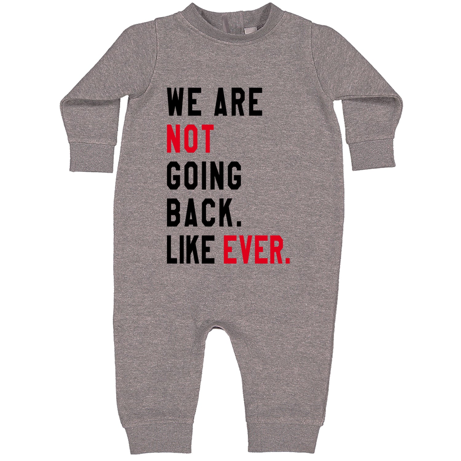 We Are Not Going Back Like Ever Vote For Kamala Toddler Hoodie And Infant Fleece Romper Heather Grey