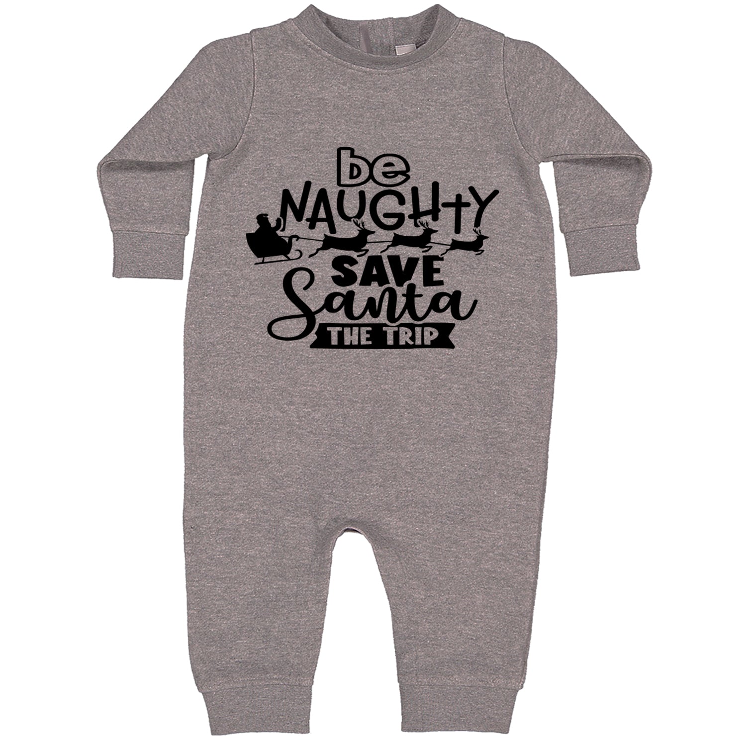 Be Naughty Save Santa the Trip Christmas Toddler Hoodie And Infant Fleece Romper Heather Grey