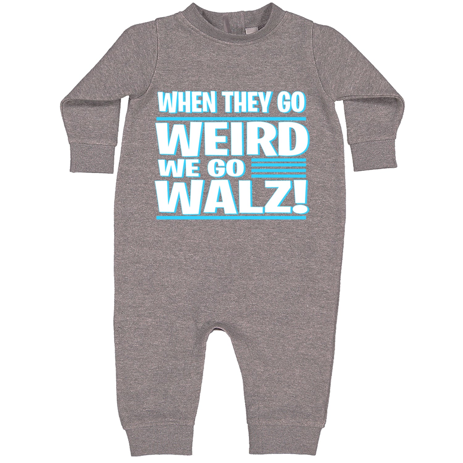 When They Go Weird We Go Walz Toddler Hoodie And Infant Fleece Romper Heather Grey