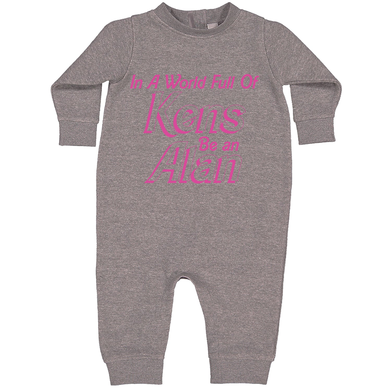 In A World Full Of Kens, Be an Alan Toddler Hoodie And Infant Fleece Romper Heather Grey