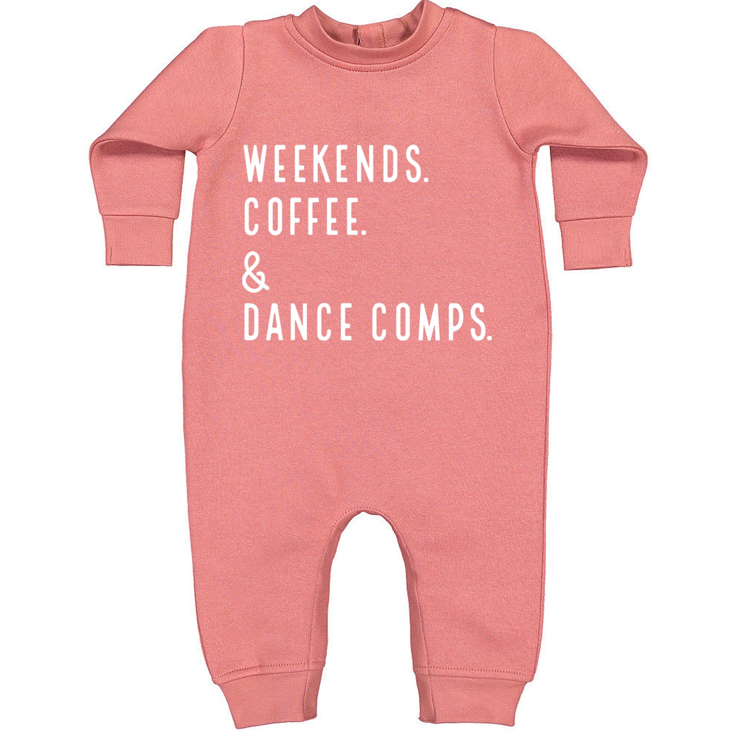 Weekends, Coffee and Dance Comps Toddler Hoodie And Infant Fleece Romper Mauve