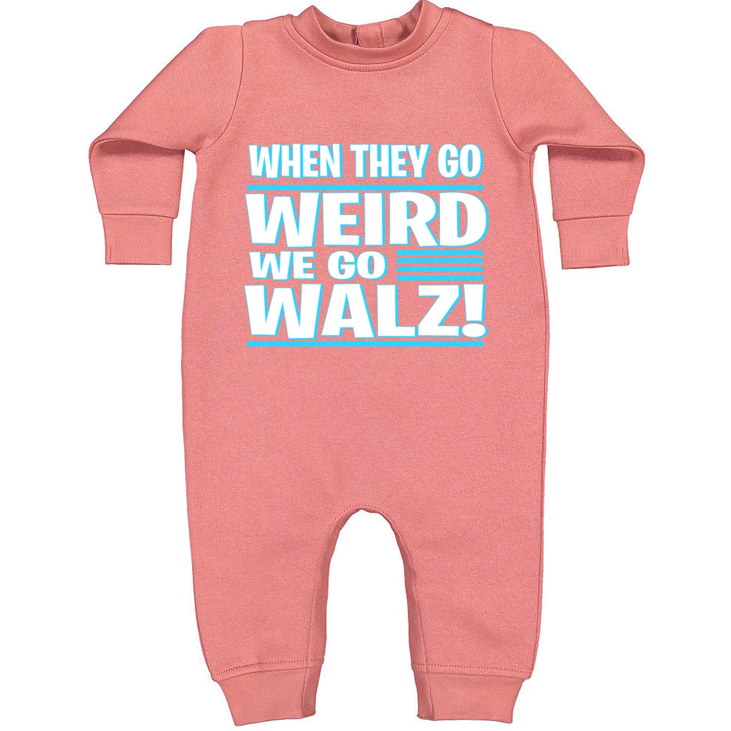 When They Go Weird We Go Walz Toddler Hoodie And Infant Fleece Romper Mauve